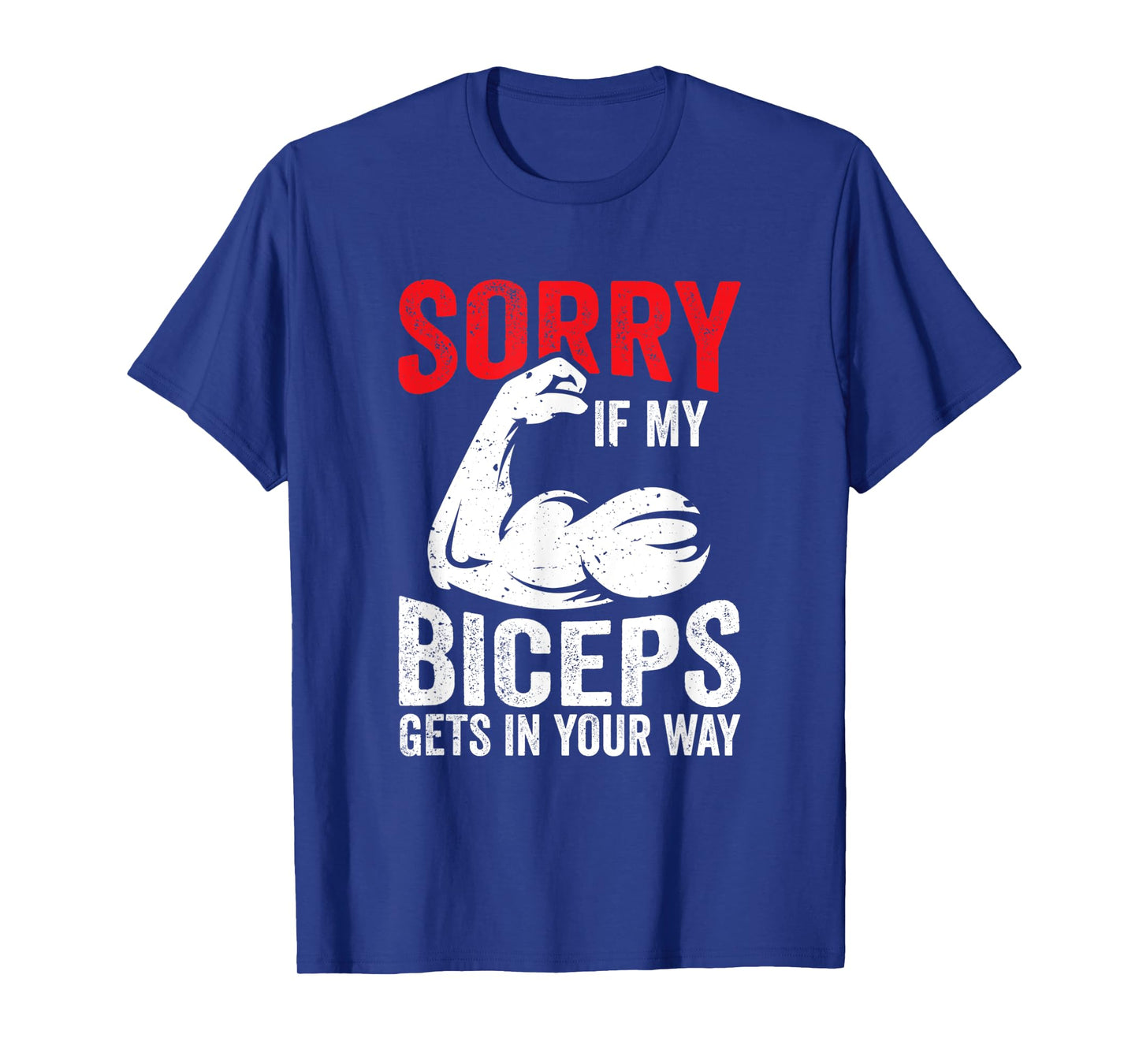 Sorry If My Biceps Gets In Your Way Muscle Curl Sayings T-Shirt