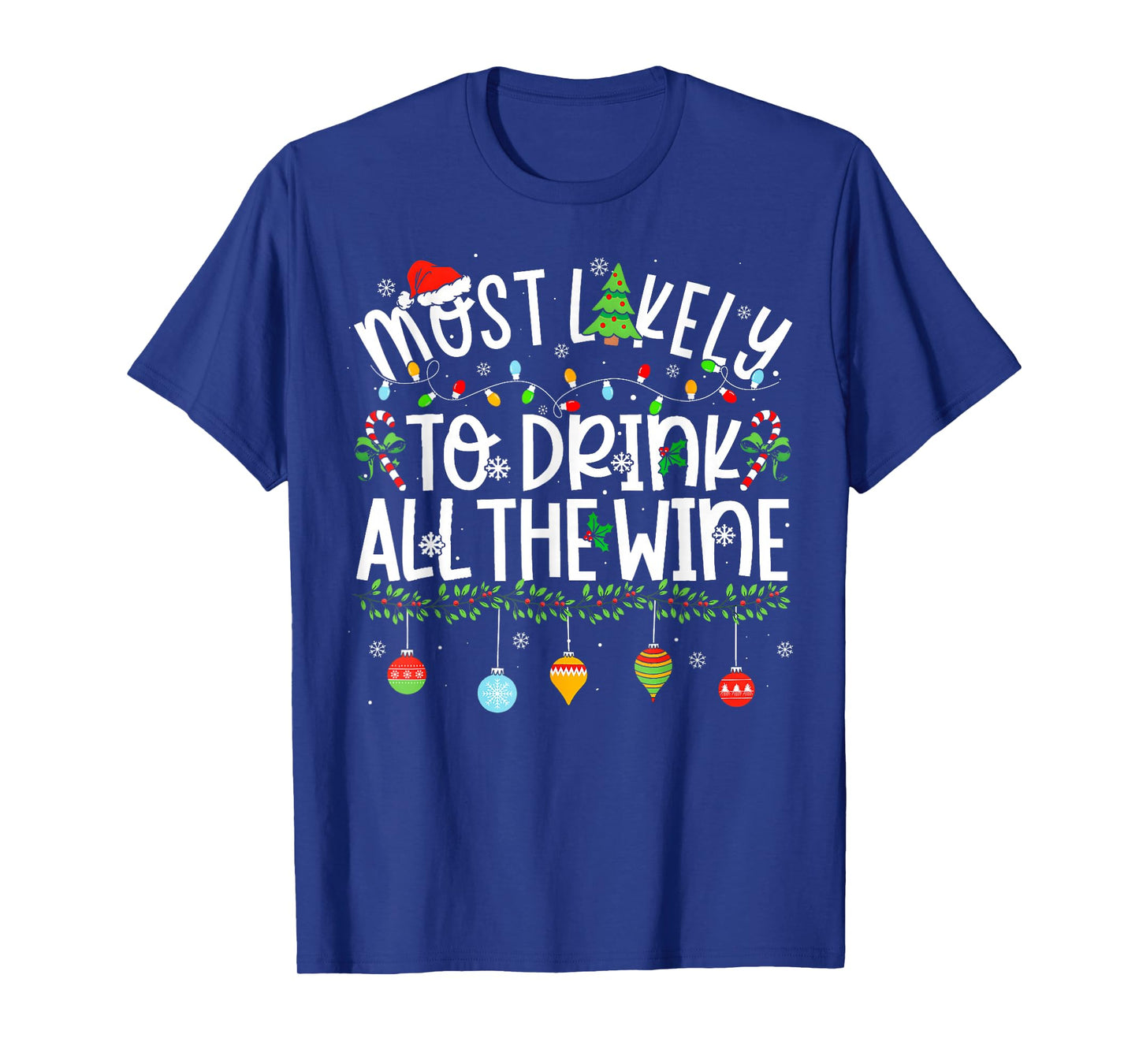 Most Likely to Drink All The Wine Funny Drinking Christmas T-Shirt