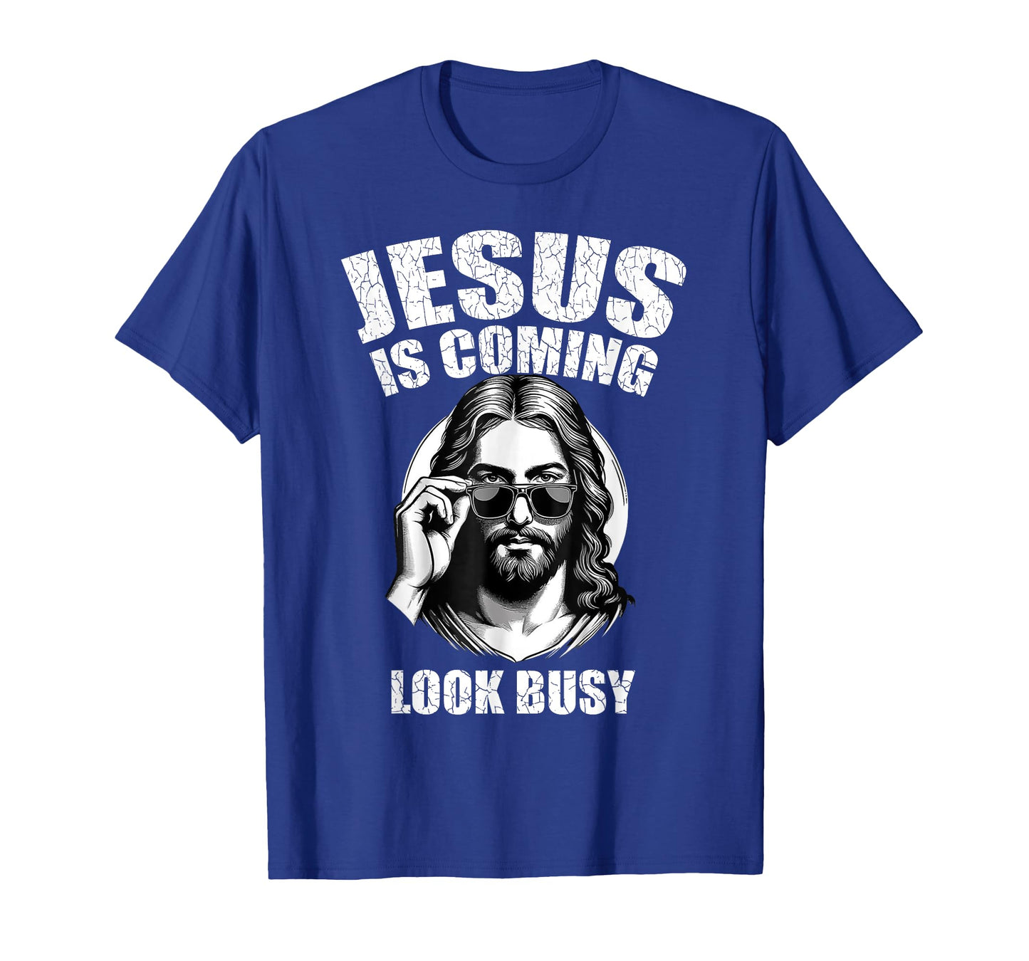 Jesus Is Coming Look Busy T-Shirt
