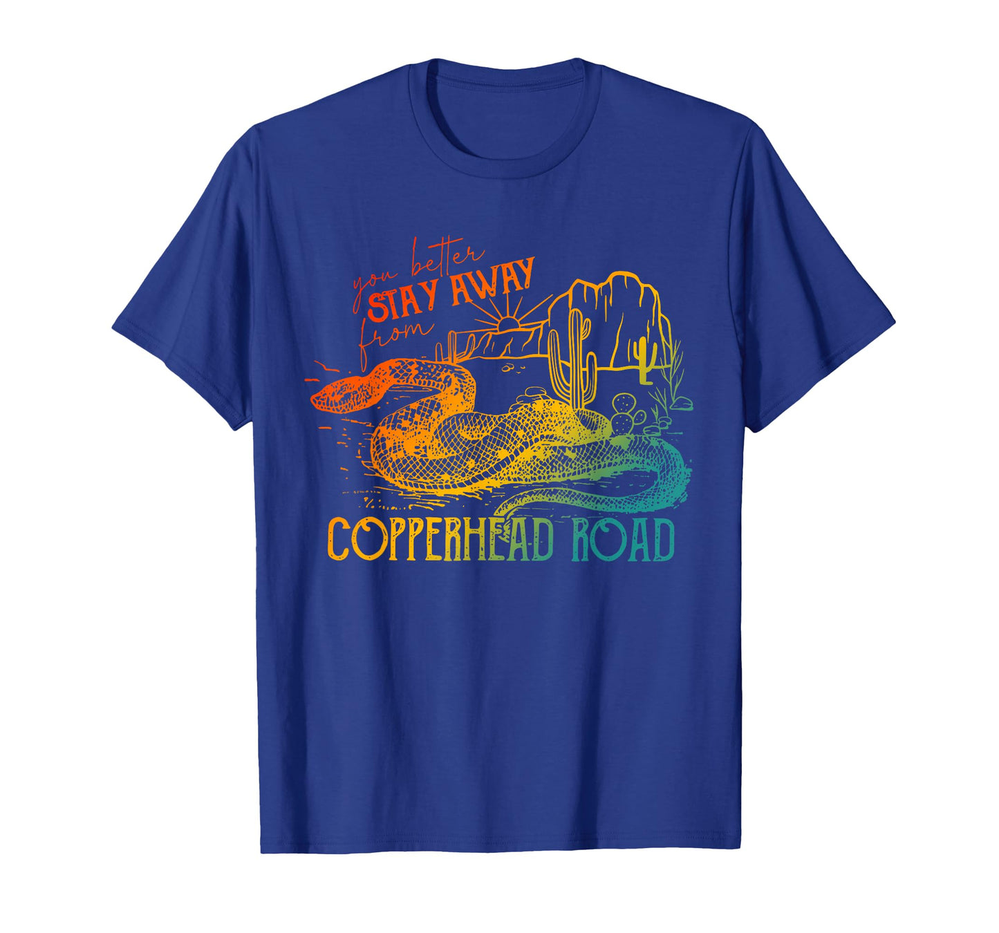 You Better Stay Away From Copperhead Road Design T-Shirt
