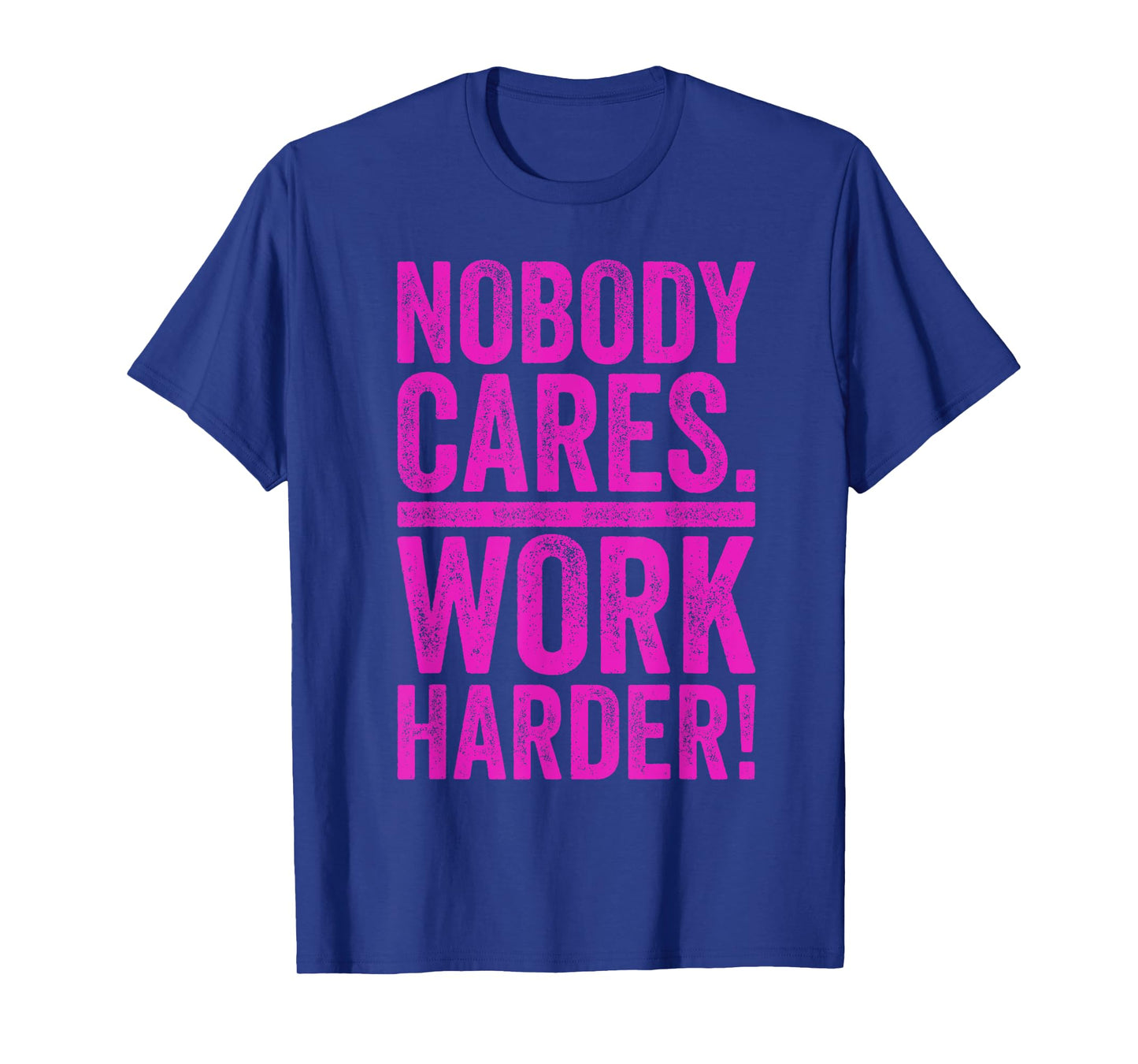 Retro Nobody Cares Work Harder Funny Fitness Motivation Gift T-Shirt