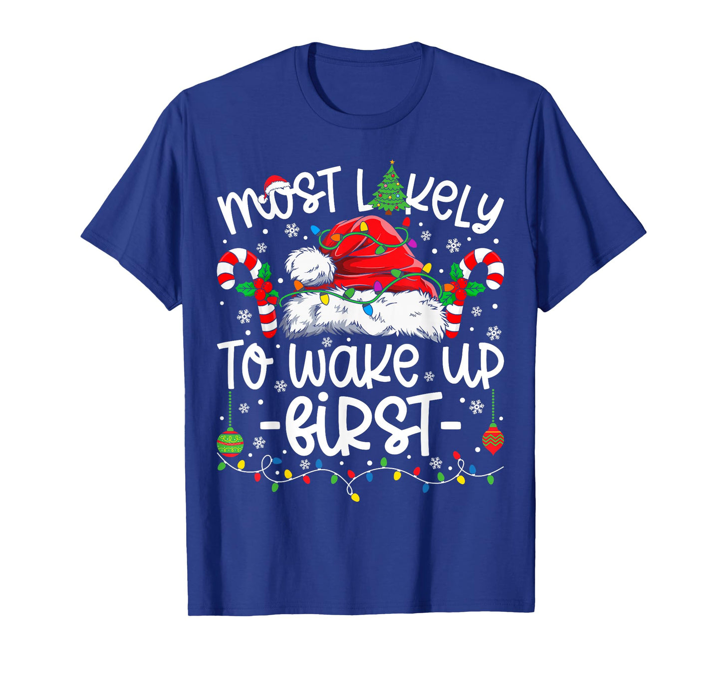 Most Likely to Wake Up First Family Matching Christmas T-Shirt