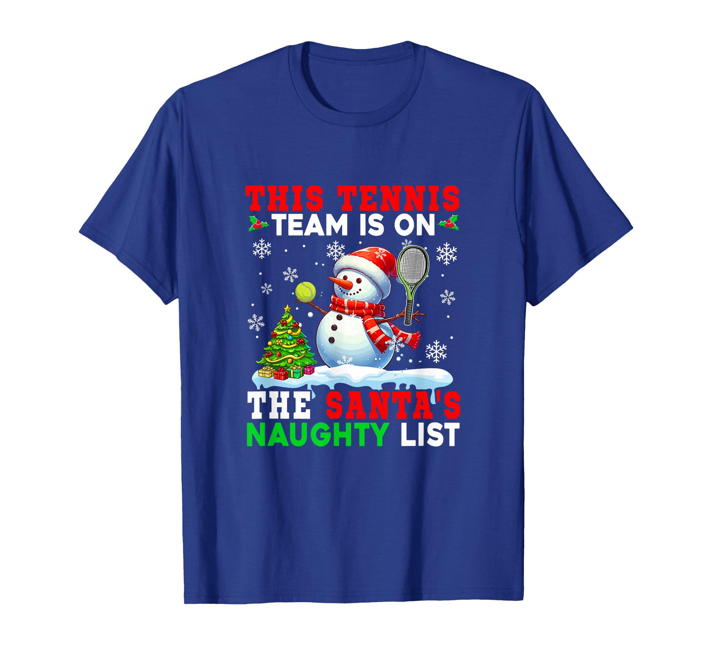 Tennis Team is On Santa's Christmas Naughty List Snowman T-Shirt