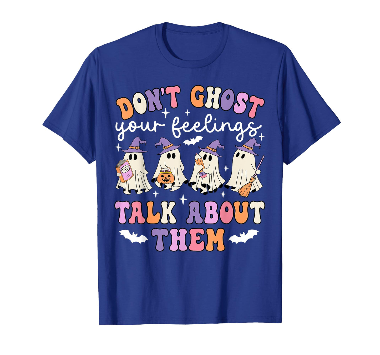 Dont Ghost Your Feeling Halloween School Counselor Halloween T-Shirt