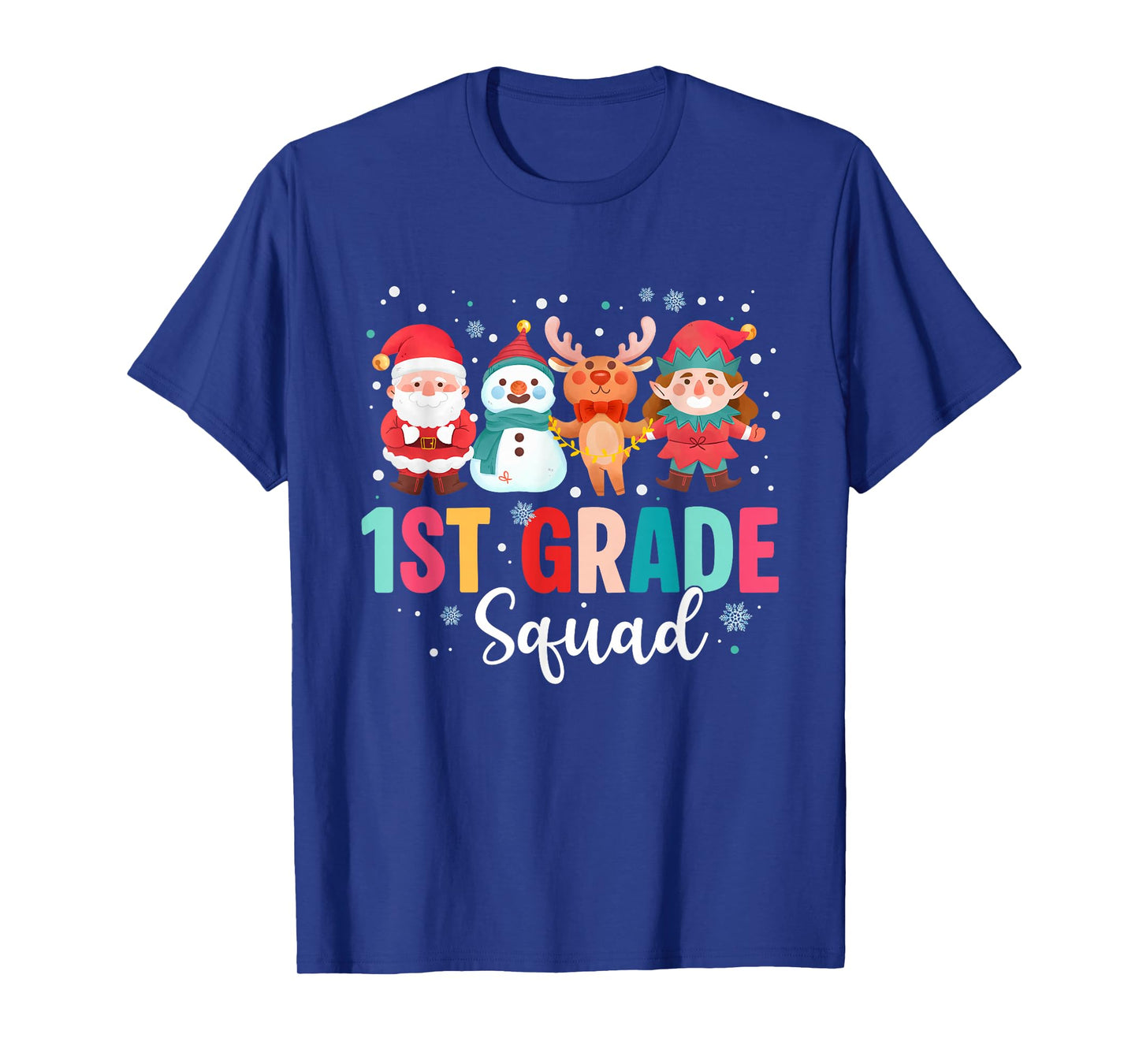 1st Grade Squad Christmas Teacher Santa Reindeer Snowman T-Shirt