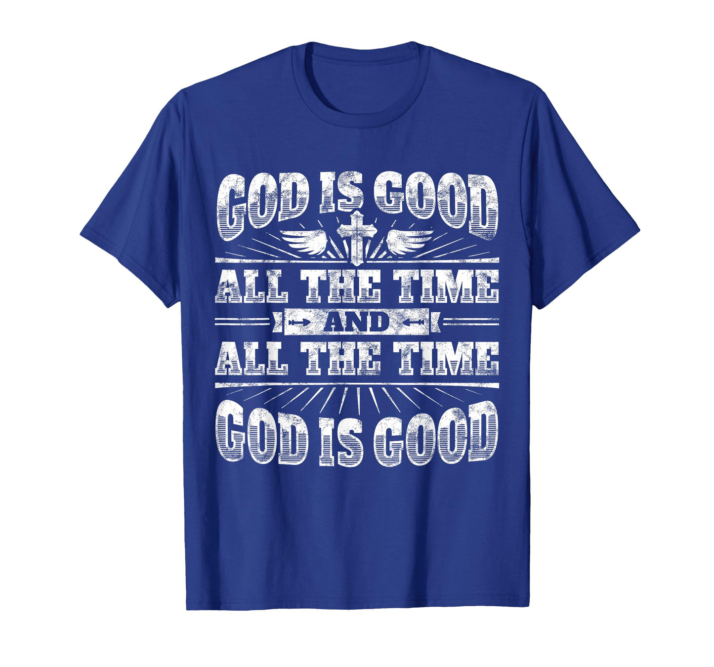 Cool Christian Saying T Shirt: God Is Good All The Time Tee T-Shirt