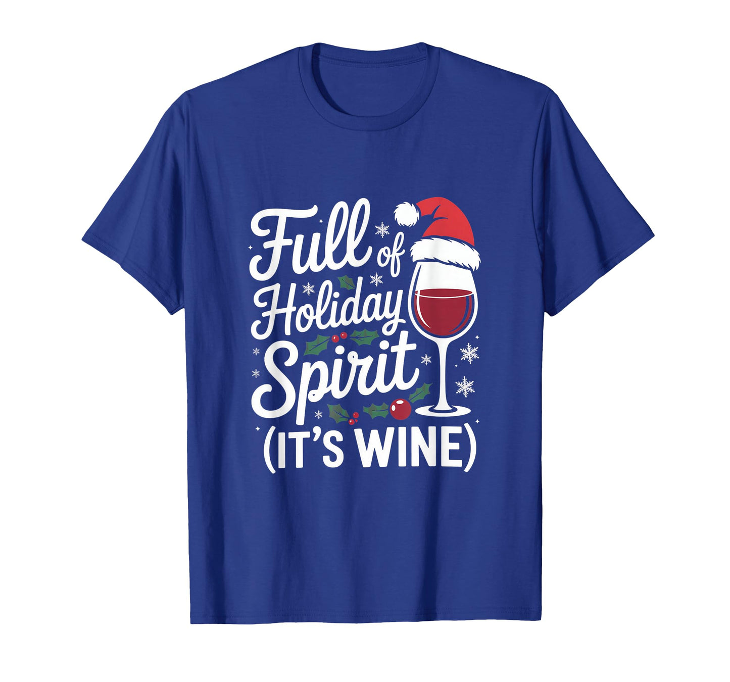 Full of Holiday Spirit Its Wine Funny Christmas Party T-Shirt