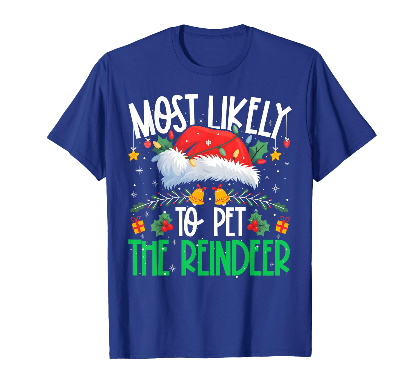 Most Likely to Pet The Reindeer Funny Matching Xmas T-Shirt