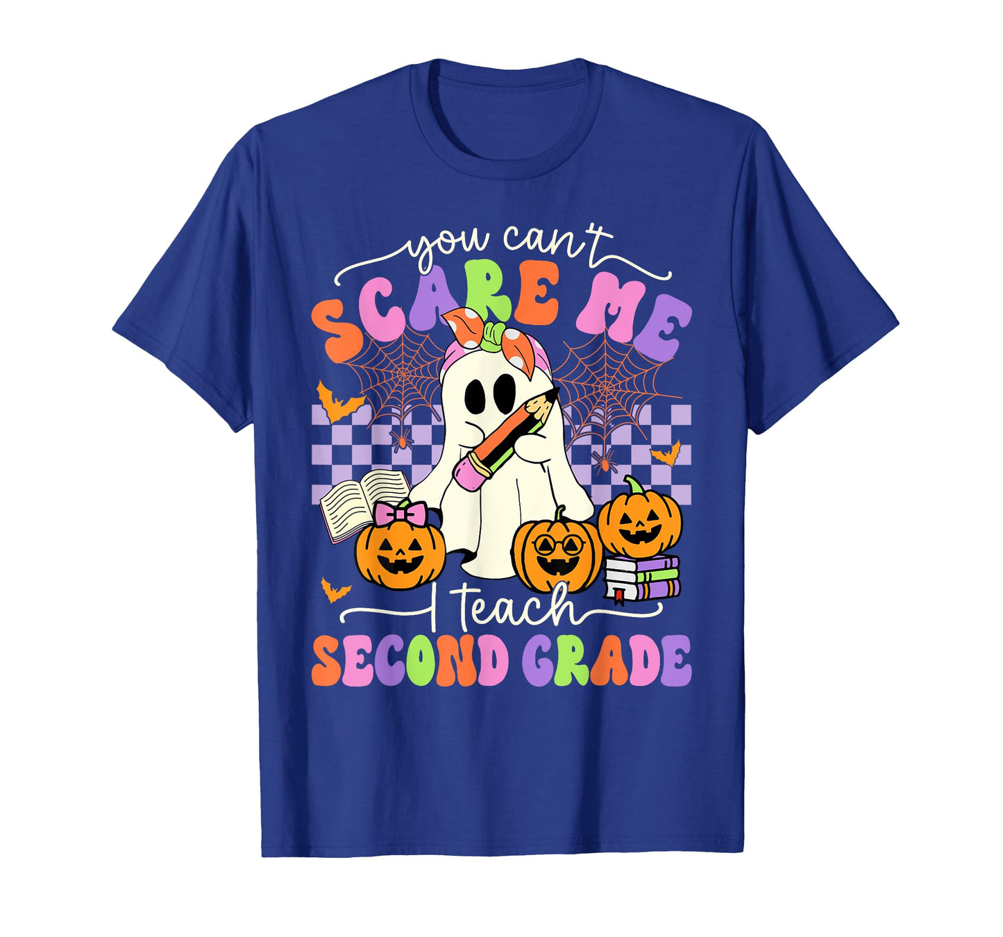 Halloween Teacher You Can't Scare Me I Teach Second Grade Men Women T-Shirt