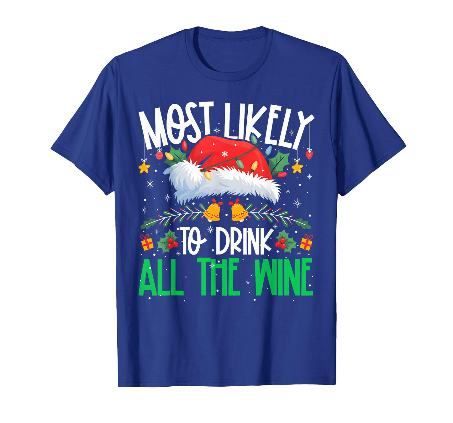 Most Likely to Drink All The Wine Funny Matching Xmas T-Shirt