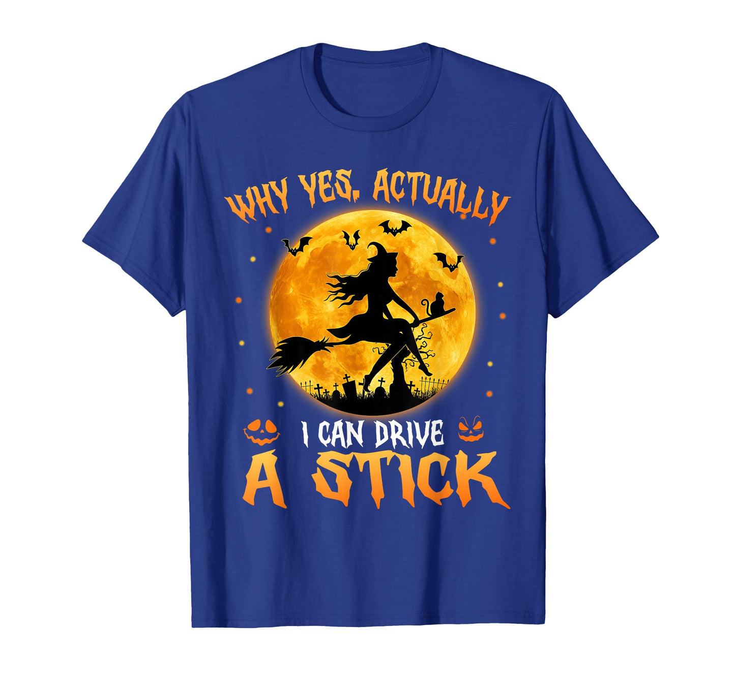 Why Yes Actually I Can Drive A Stick Halloween Witch Broom T-Shirt