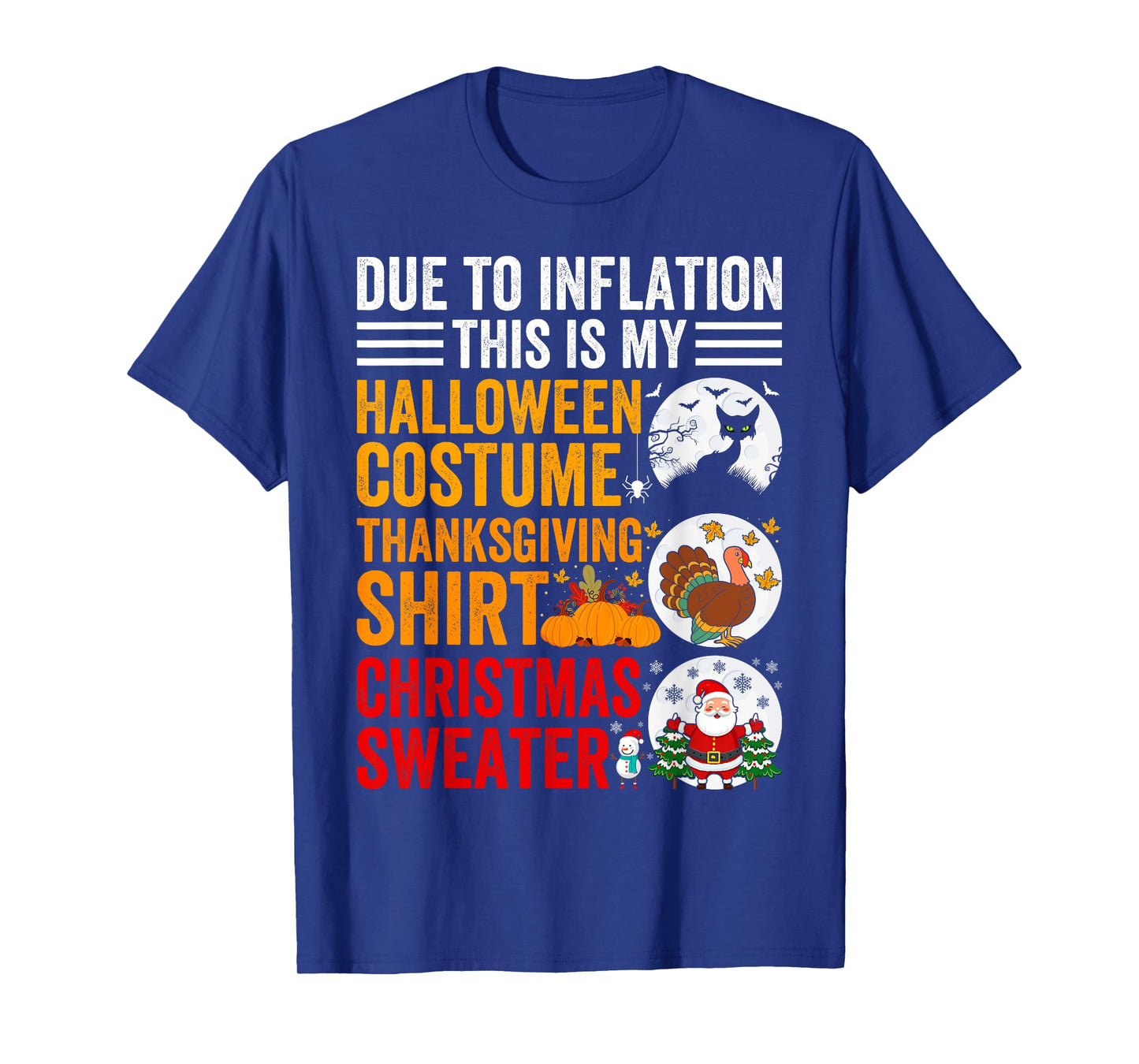 Due to Inflation This is My Thanksgiving Halloween Christmas T-Shirt