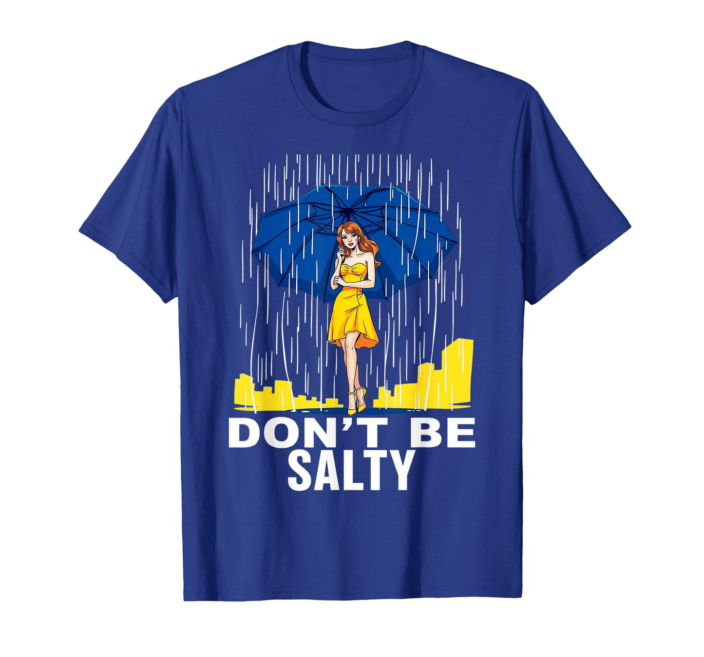 Don't Be So Salty Summer for girl and women T-Shirt