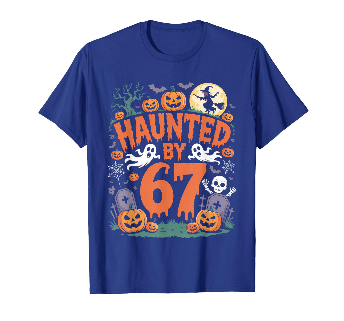 Haunted by 67 Meme Halloween Pumpkin Ghost Skeleton Witch T-Shirt
