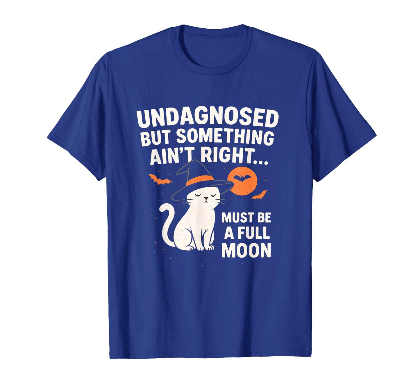 Undiagnosed But Something Ain’t Right Funny Halloween Cat T-Shirt