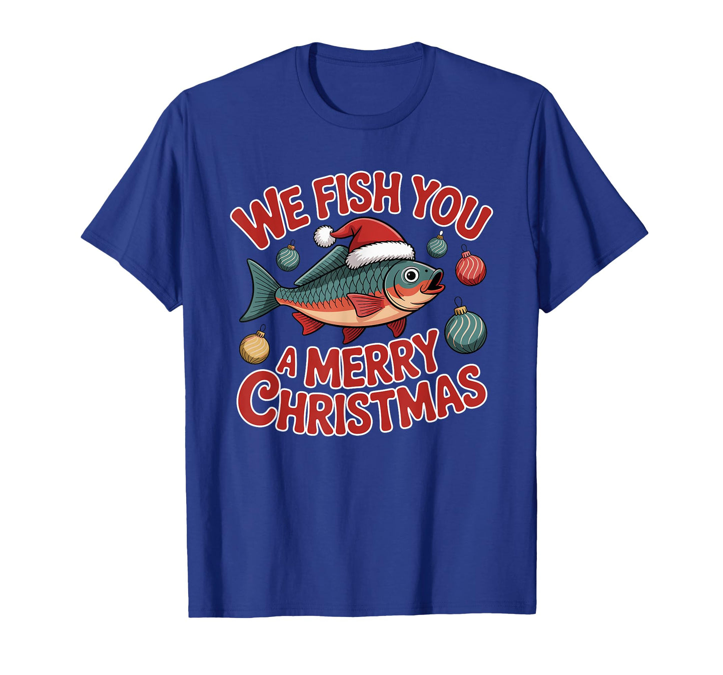 We Fish You A Merry Christmas Fishing Xmas Santa Hat T-Shirt