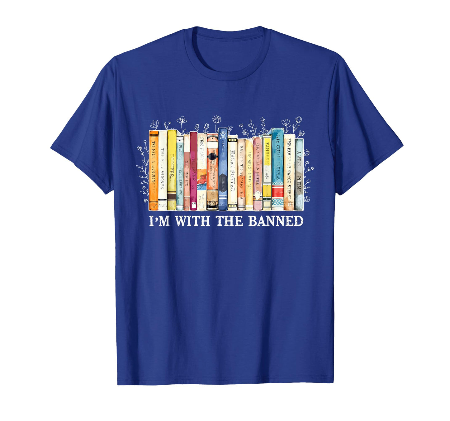 I'm With The Banned Book Reading Teacher Floral Bookworm T-Shirt