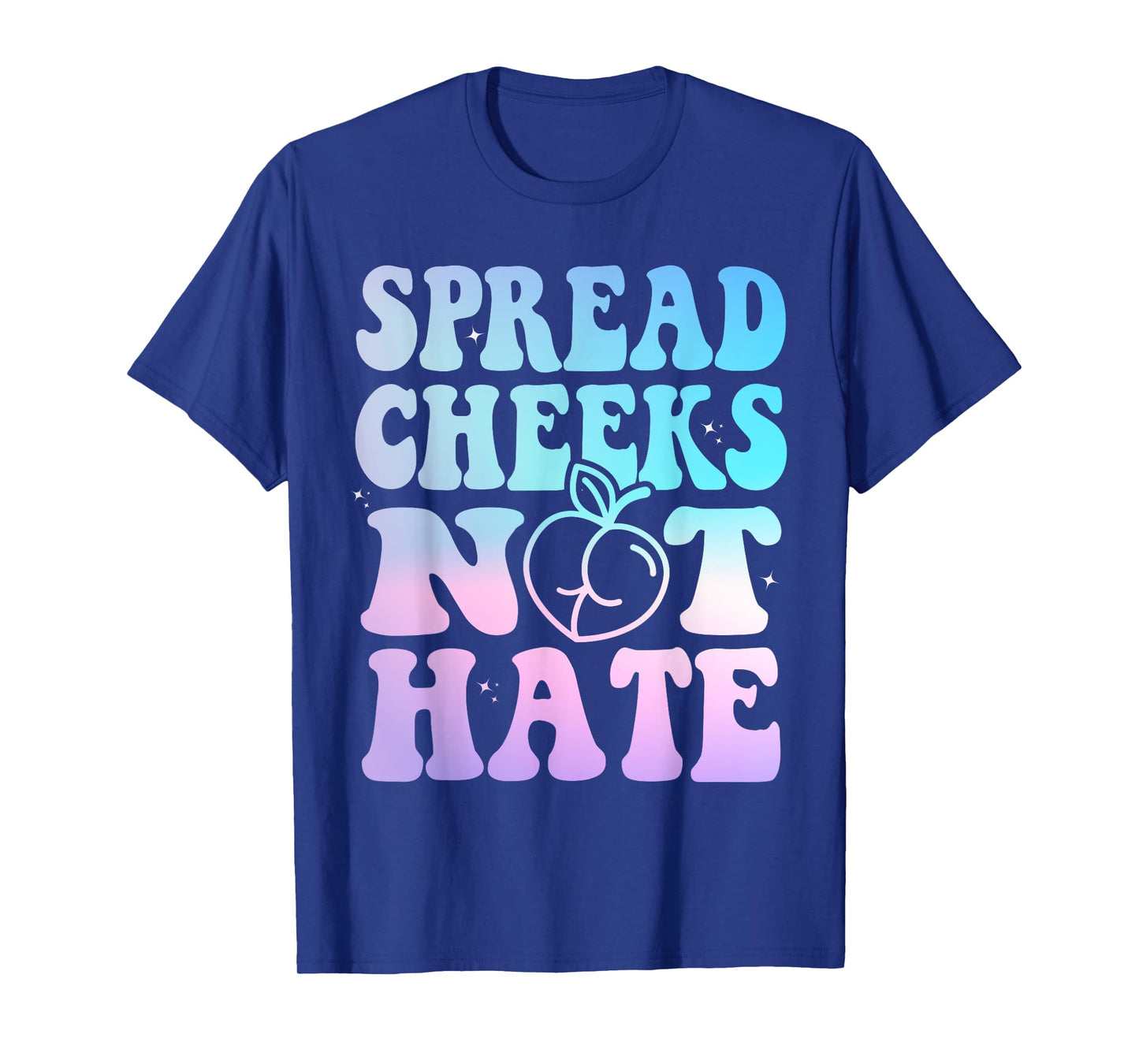 Spread Cheeks Not Hate Funny Gym Fitness & Workout Tie Dye T-Shirt