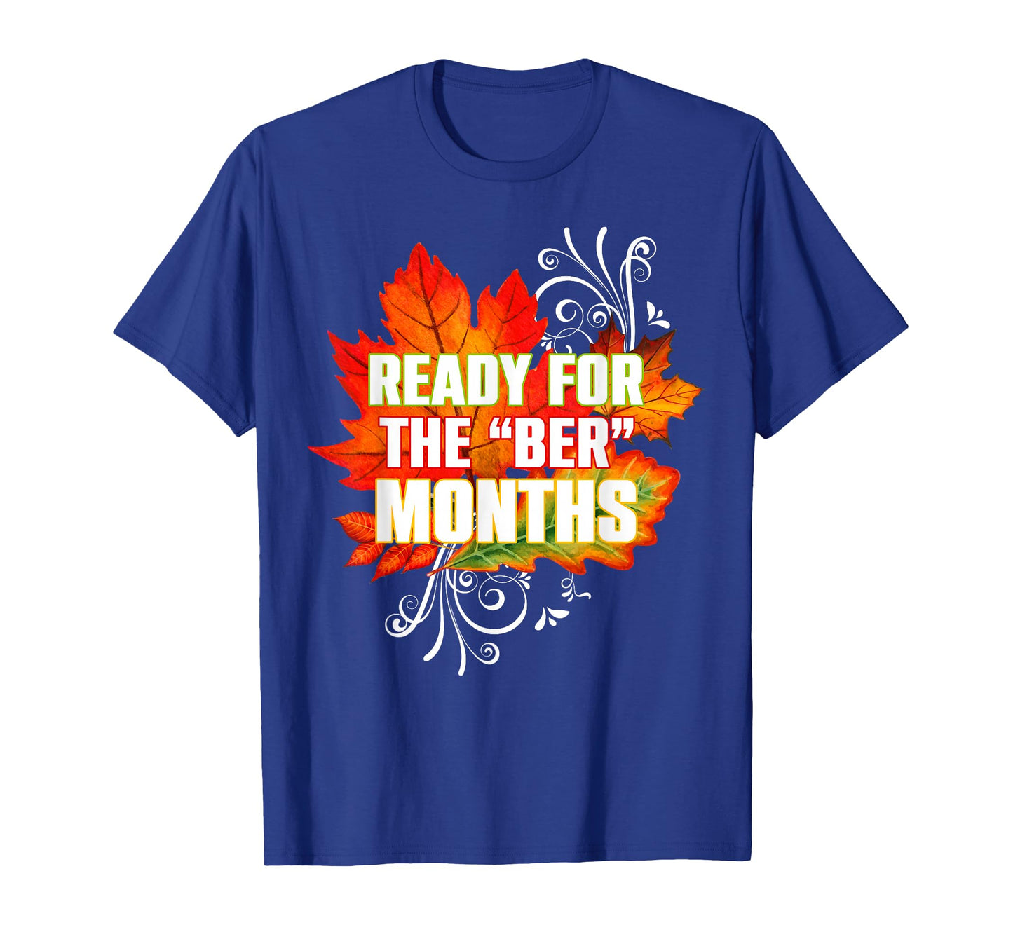 Ready for The BER Month Autumn Leaves Fall Season Men Women T-Shirt