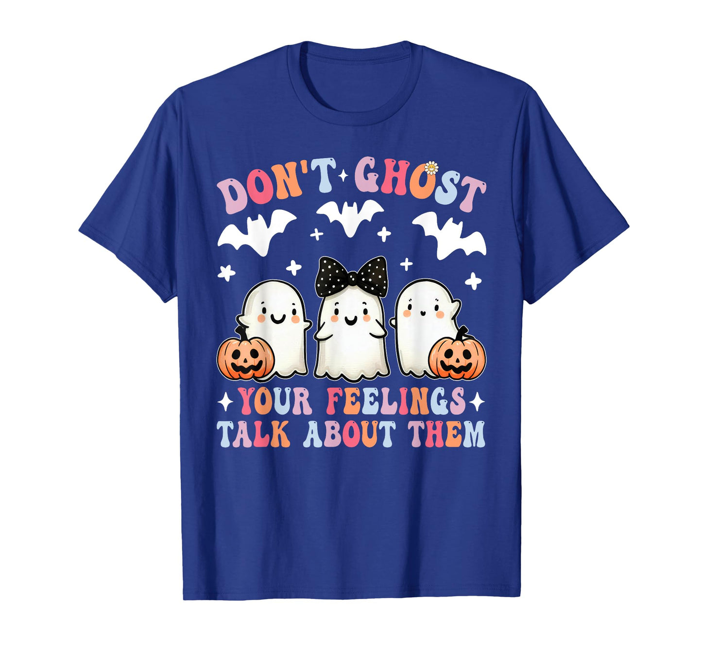 Don't Ghost Your Feelings Halloween Mental Health Spooky T-Shirt