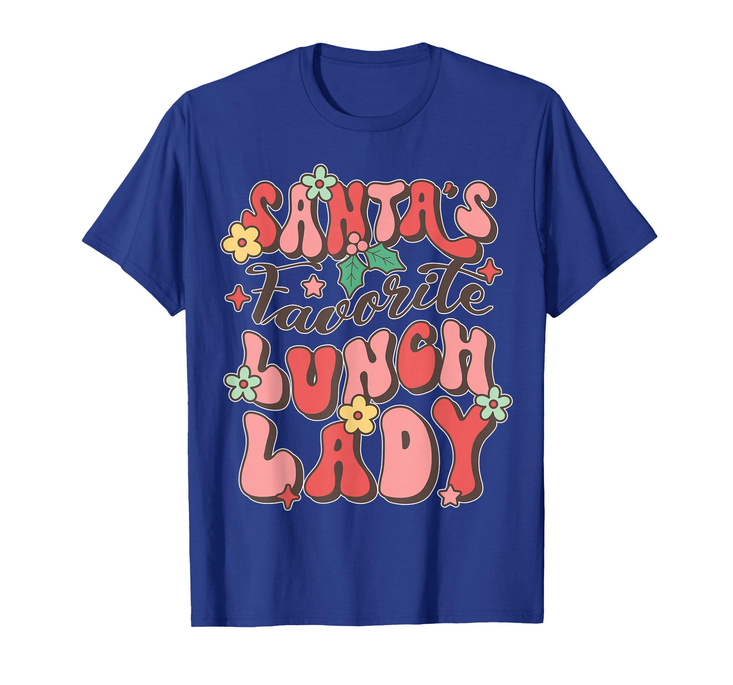 Santa Favorite Cafeteria Christmas Lunch Lady Back to School T-Shirt