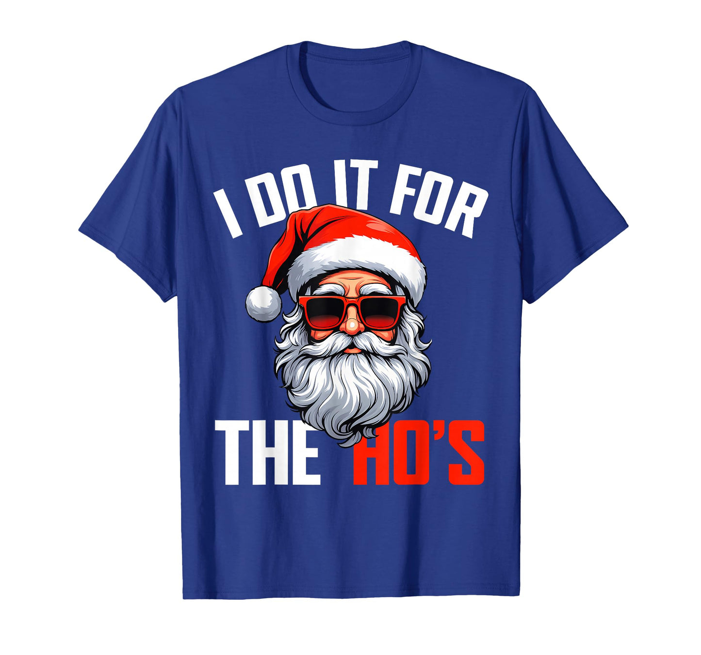 Funny Christmas Santa Claus I Do It for The Hos Cute Xmas T-Shirt