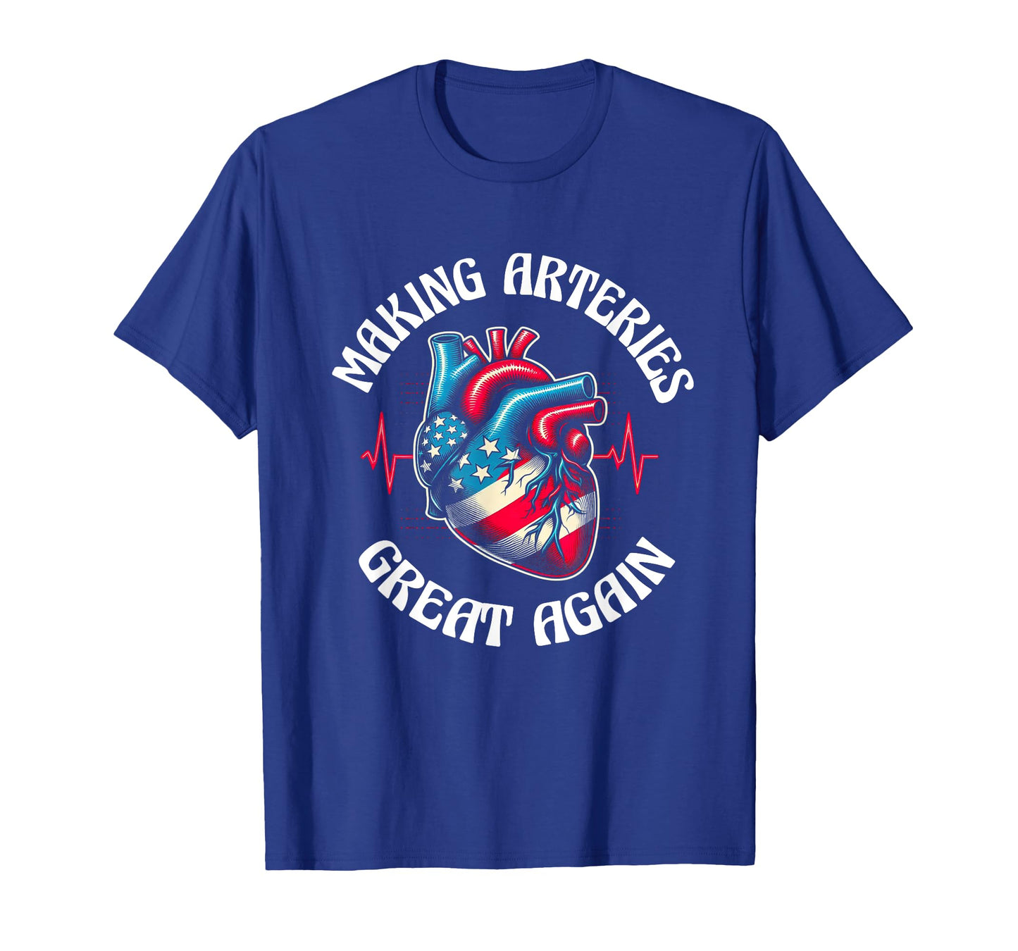 Making Arteries Great Again T-Shirt