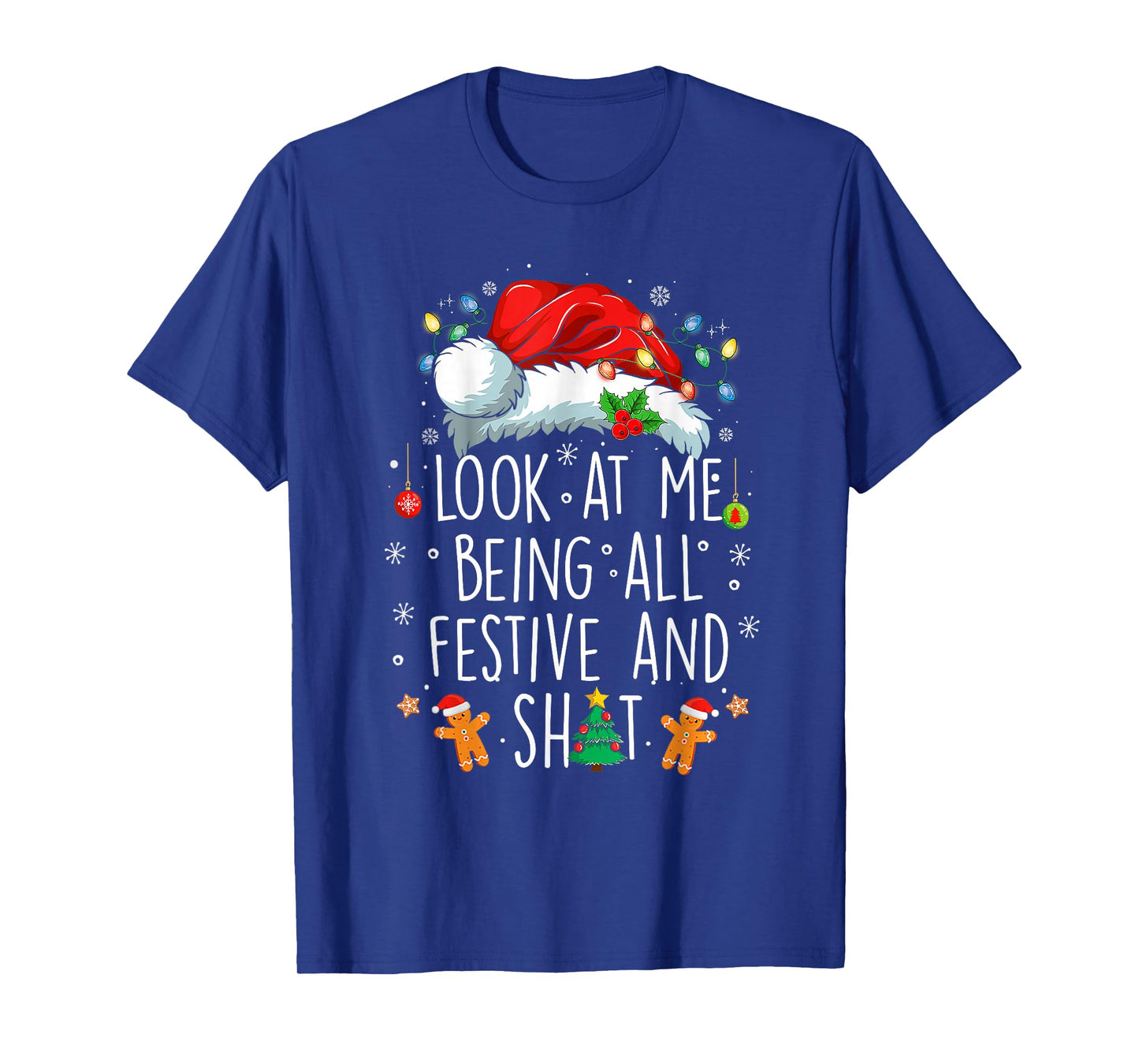 Look at Me Being All Festive and Shit Funny Christmas Santa T-Shirt