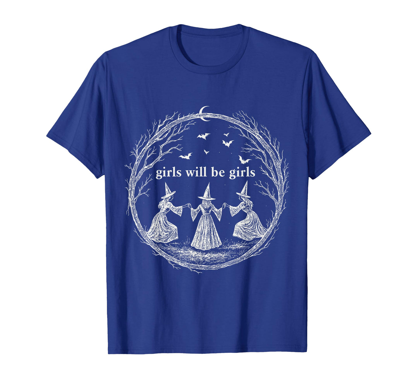 Girls Will Be Girls Witch Spooky Season Halloween T-Shirt