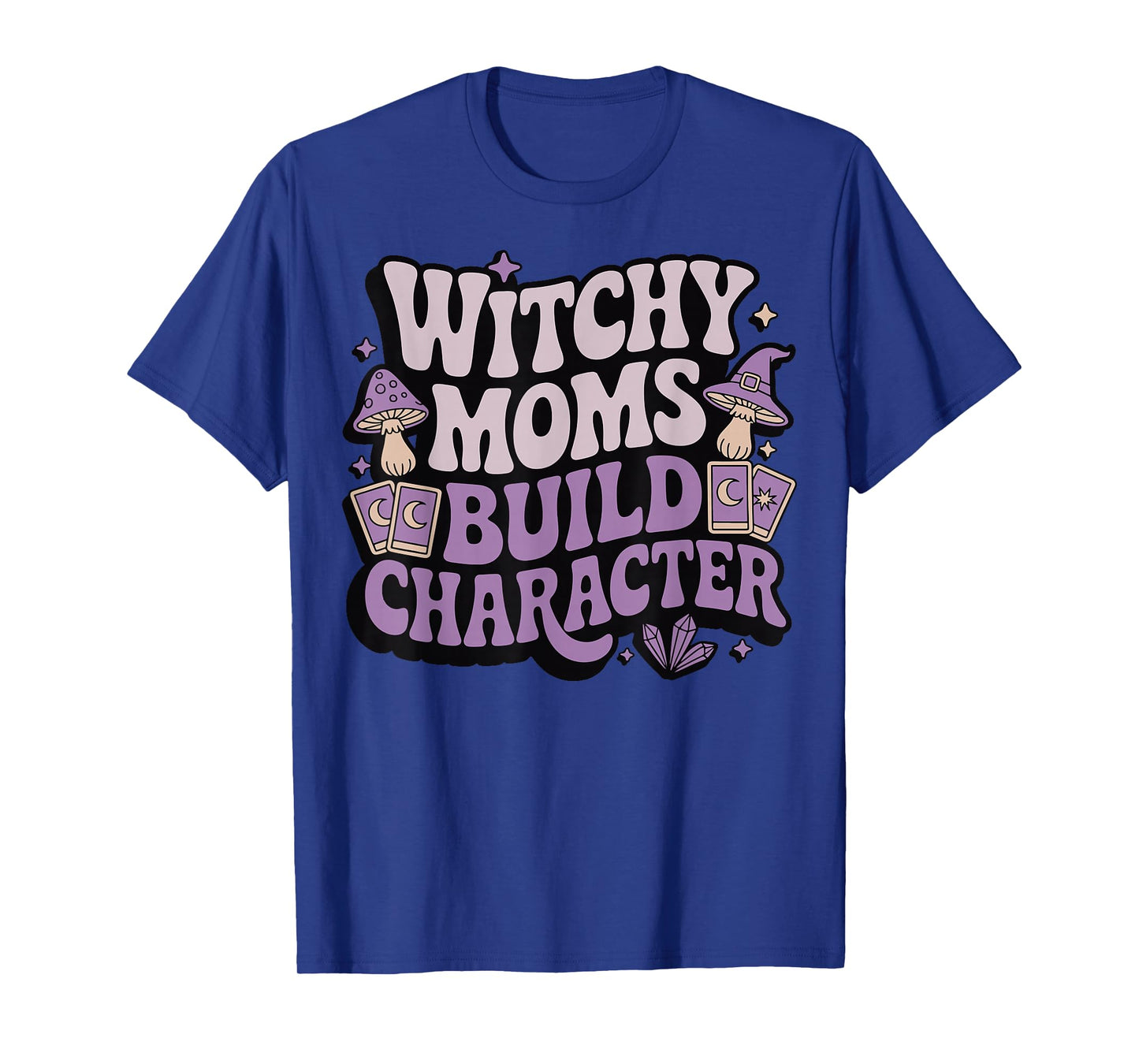 Witchy Moms Build Character T-Shirt