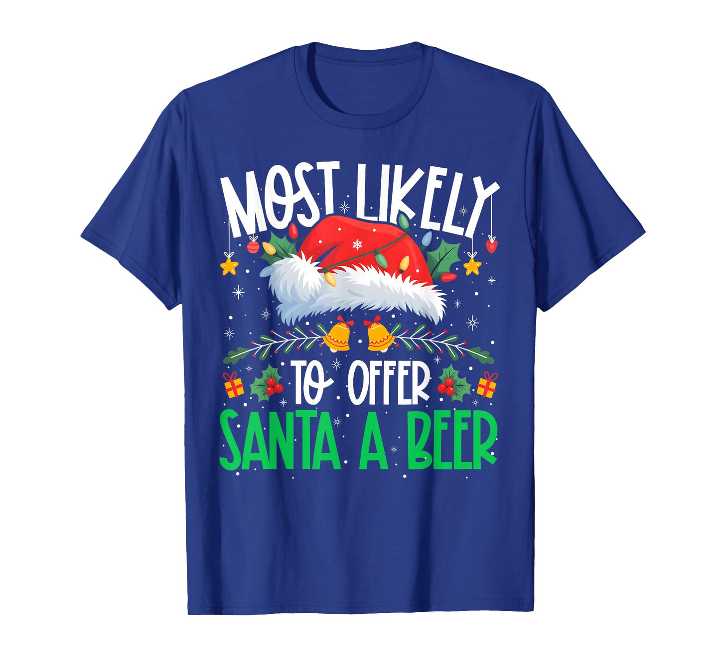 Most Likely to Offer Santa A Beer Funny Matching Xmas T-Shirt