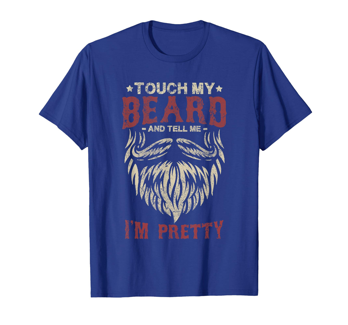 Touch My Beard And Tell Me i'm Pretty Funny Bread Lovers T-Shirt