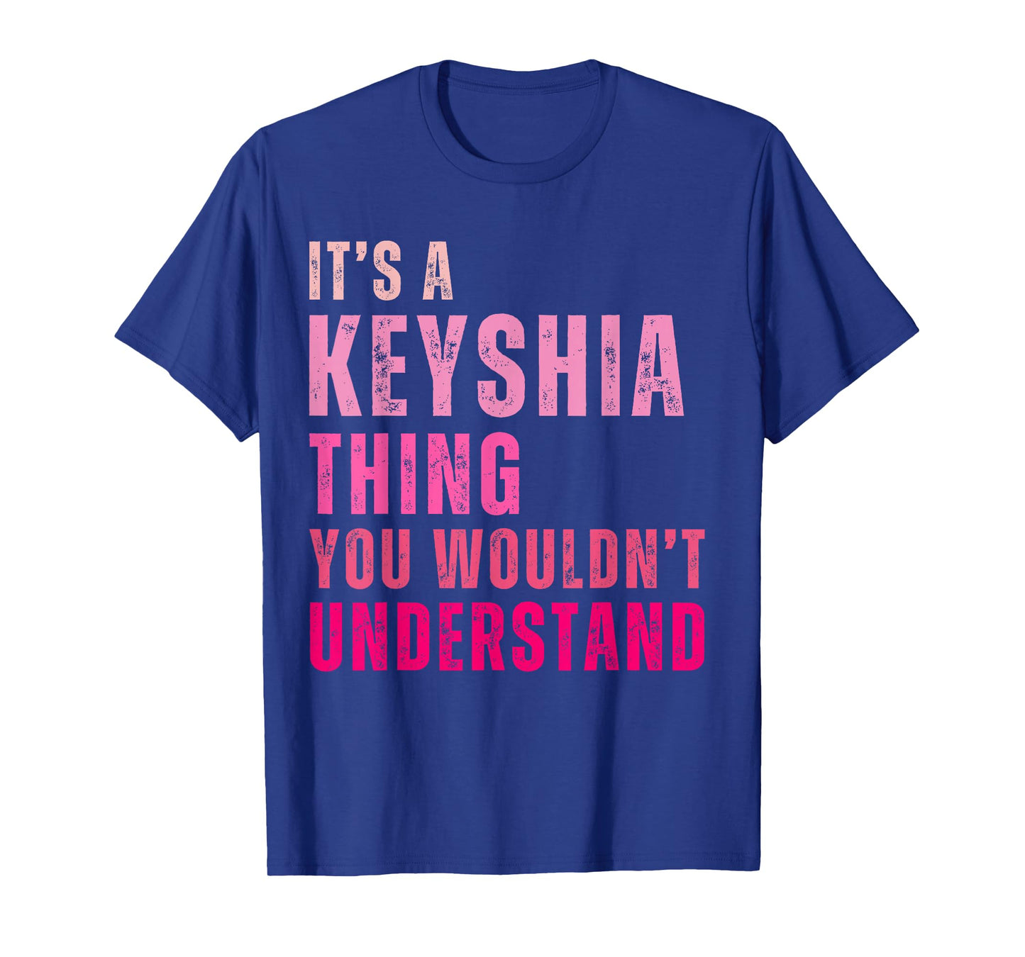 It's A Keyshia Thing You Wouldn't Understand Keyshia Vintage T-Shirt