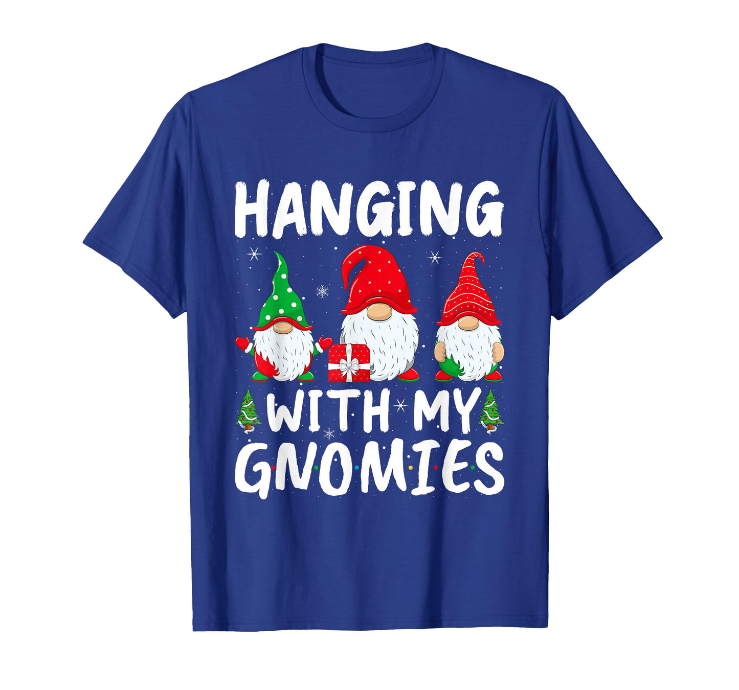 Hanging with My Gnomies Funny Gnome Christmas T-Shirt