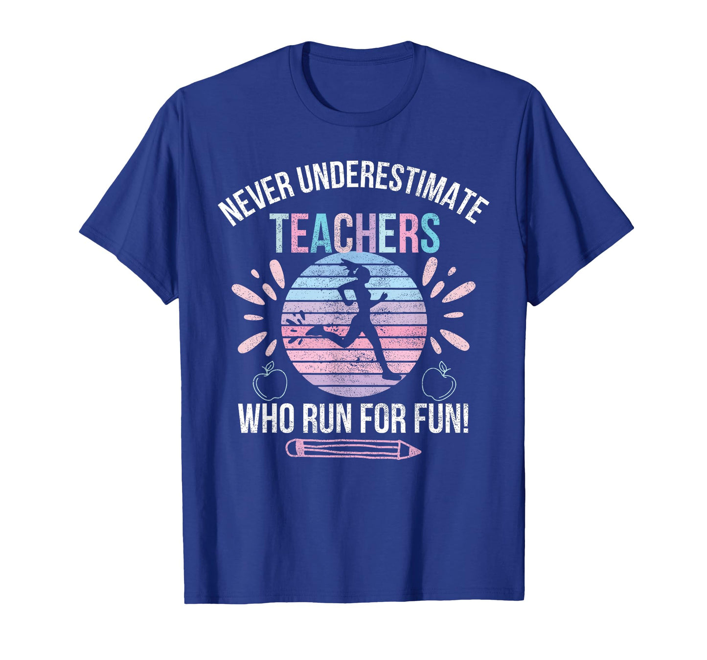 Never Underestimate Teachers Who Runs For Fun Running Teache T-Shirt
