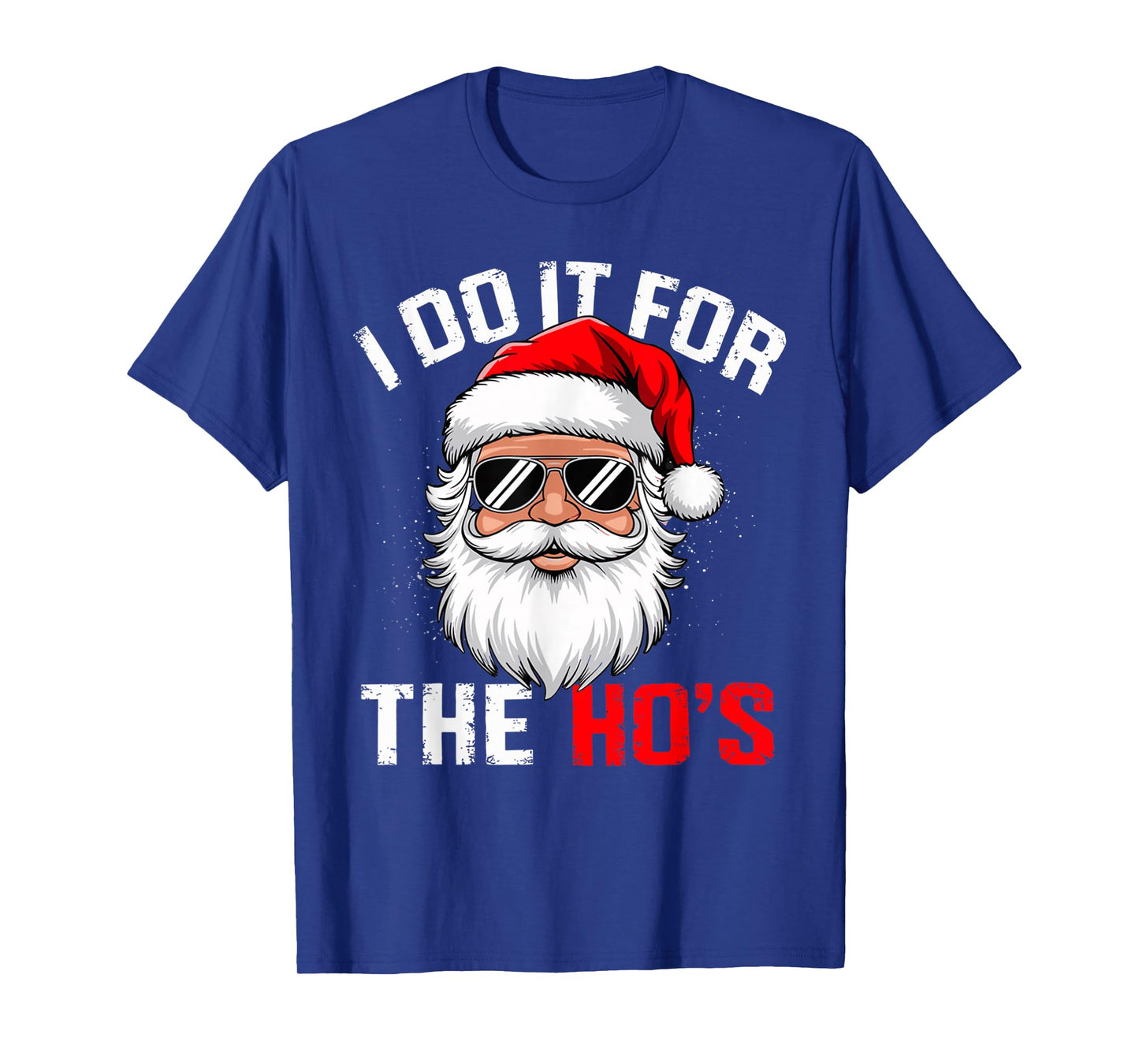 I Do It for The Hos Funny Inappropriate Christmas Santa Face T-Shirt