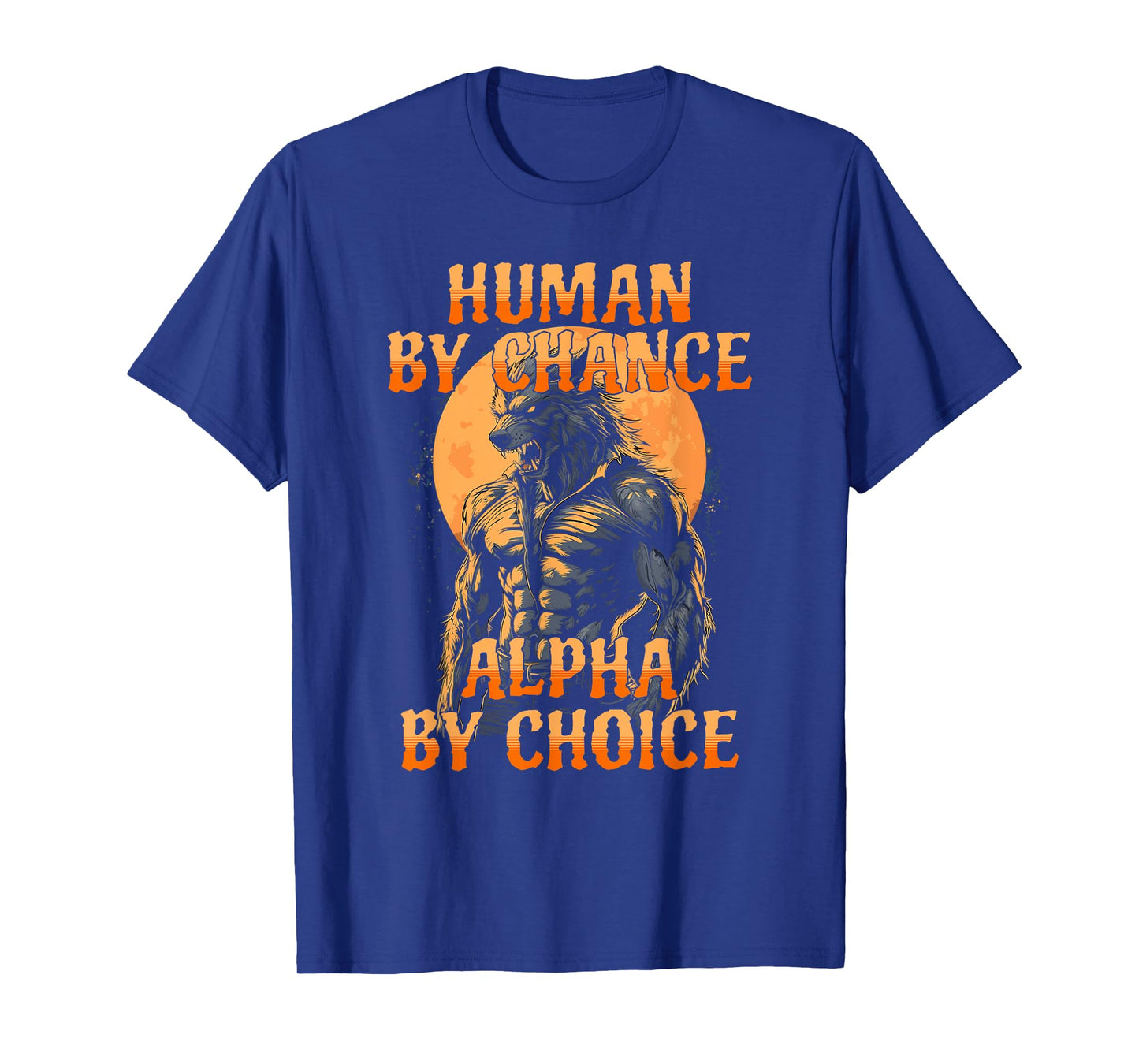 Funny Meme Human By Chance Alpha By Choice T-Shirt