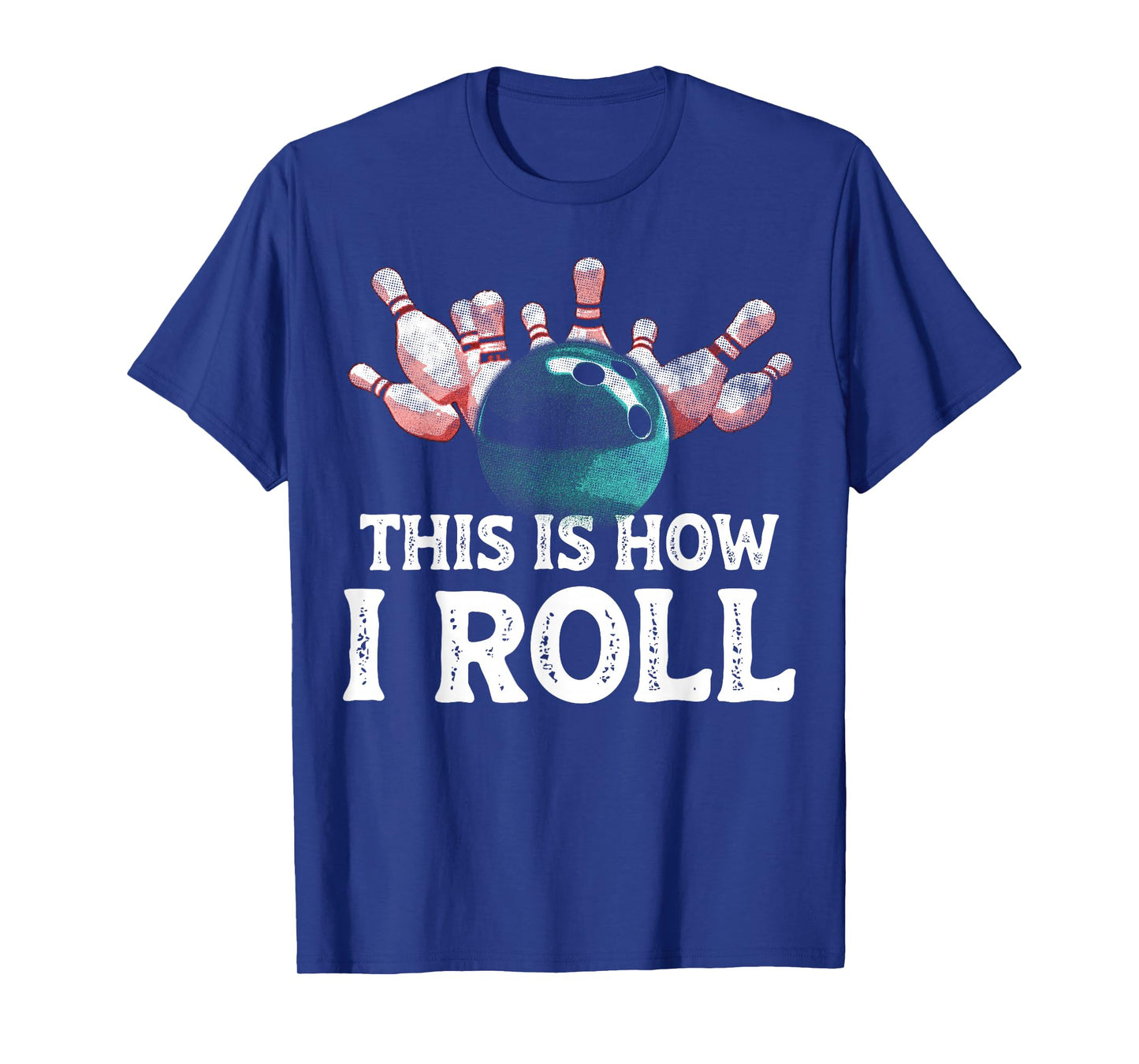 Vintage Funny Bowling Team This is How I Roll Bowler T-Shirt