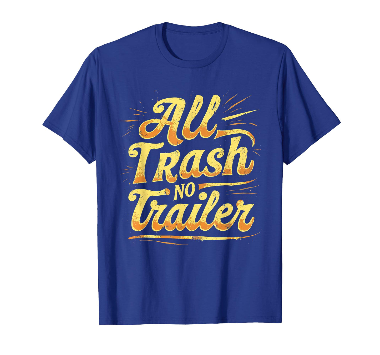 Vintage All Trash No Trailer Funny Retro 70's T-Shirt