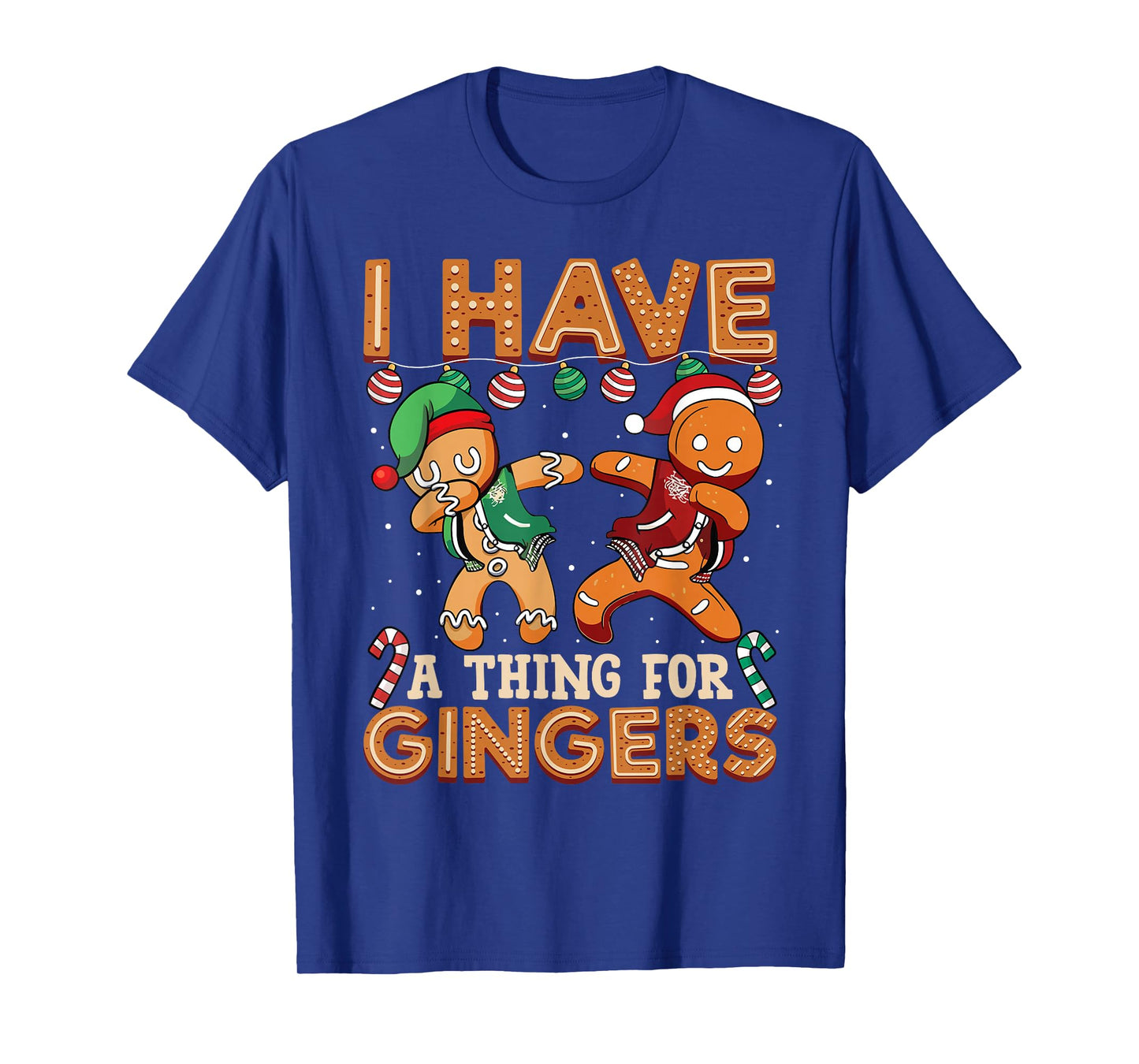 I Have A Thing for Gingers Funny Ugly Christmas Women Men T-Shirt