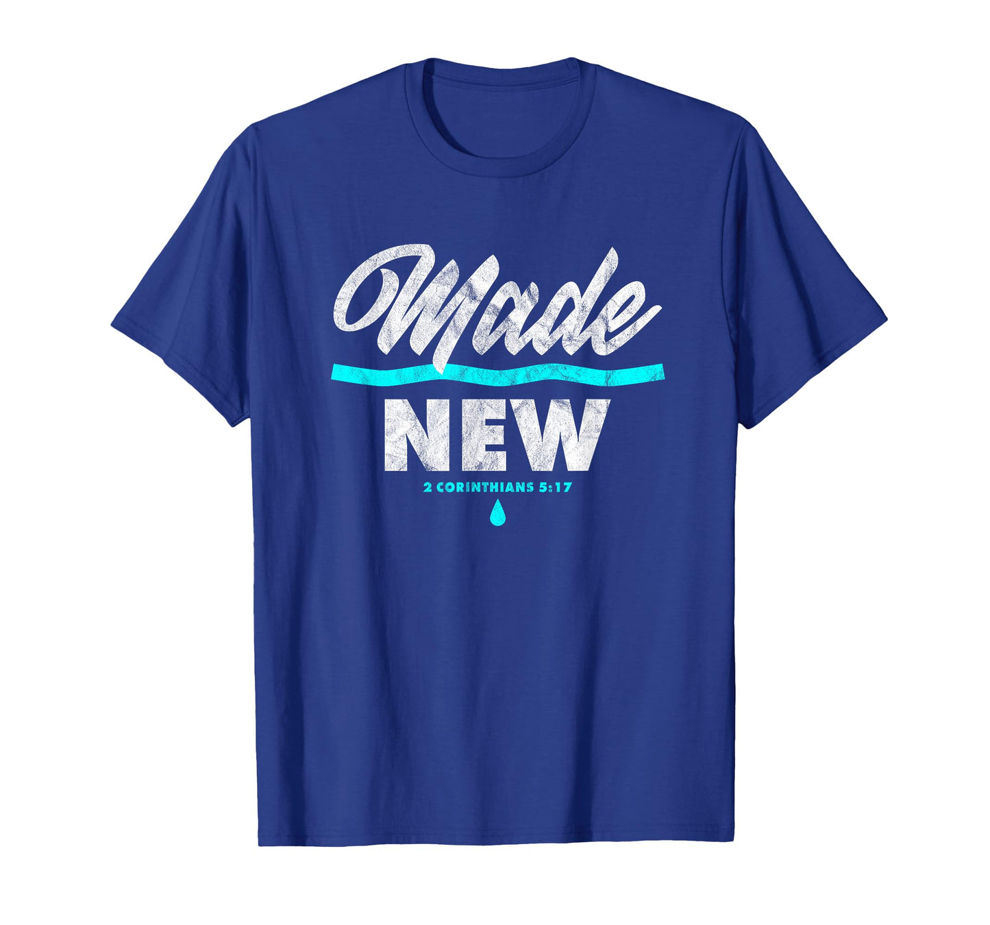 Made New Baptism Scripture Verse Christian Believer T-Shirt