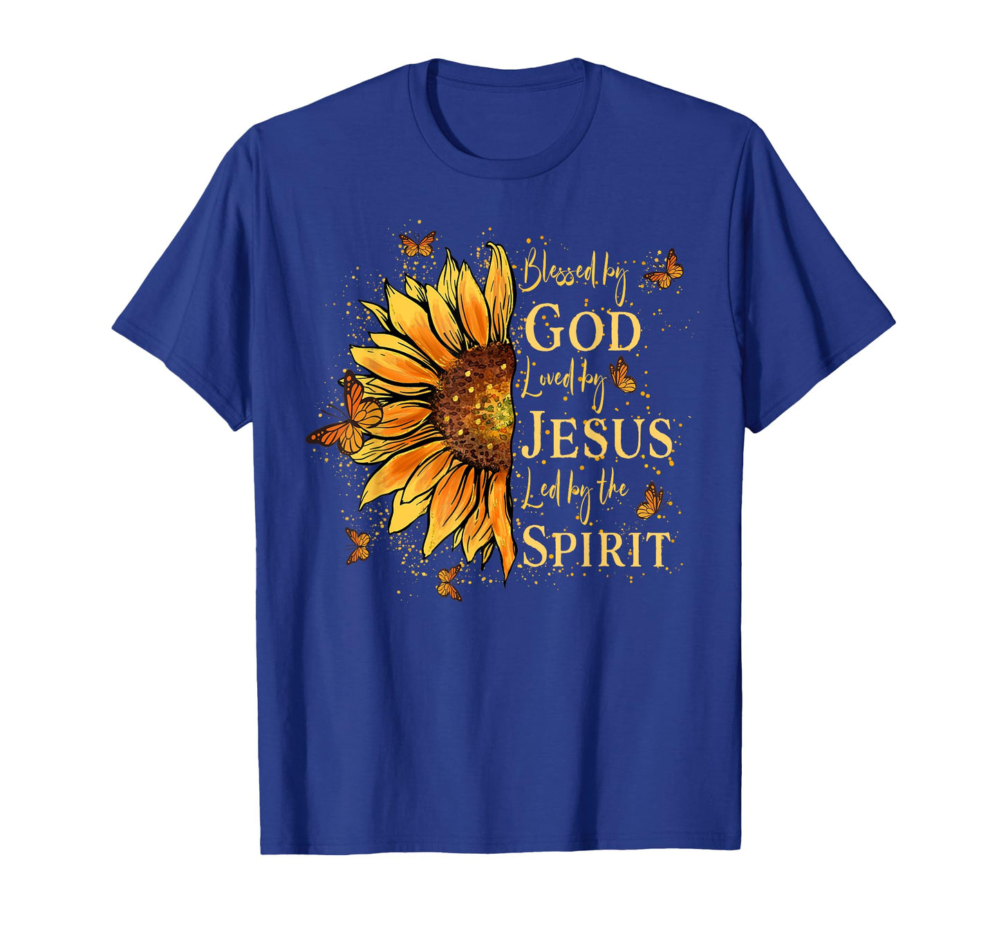 Blessed By God Loved By Jesus Led By The Spirit Sunflower T-Shirt