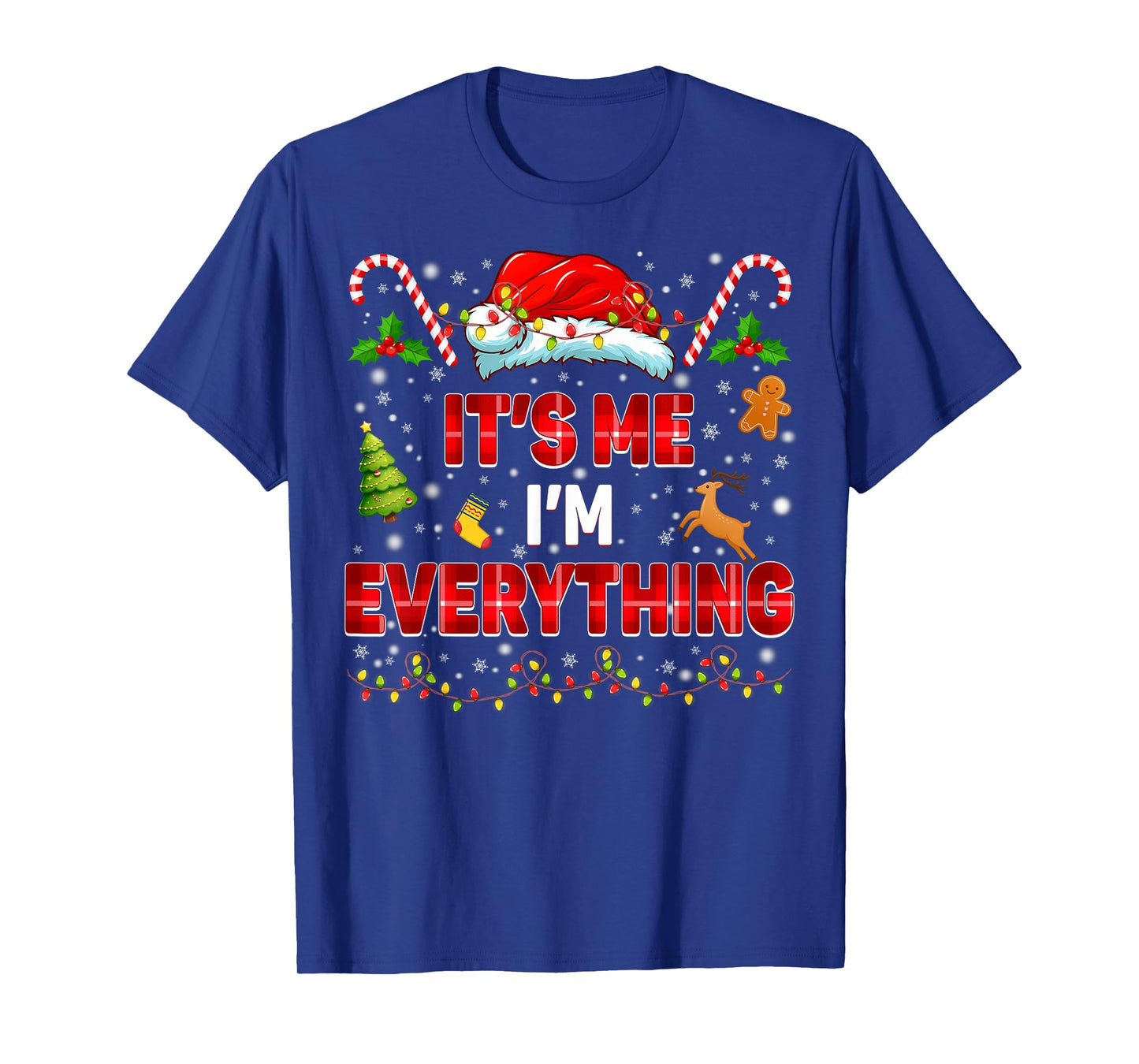 It is Me Im Everything Xmas Couple Matching Tee Men Women T-Shirt