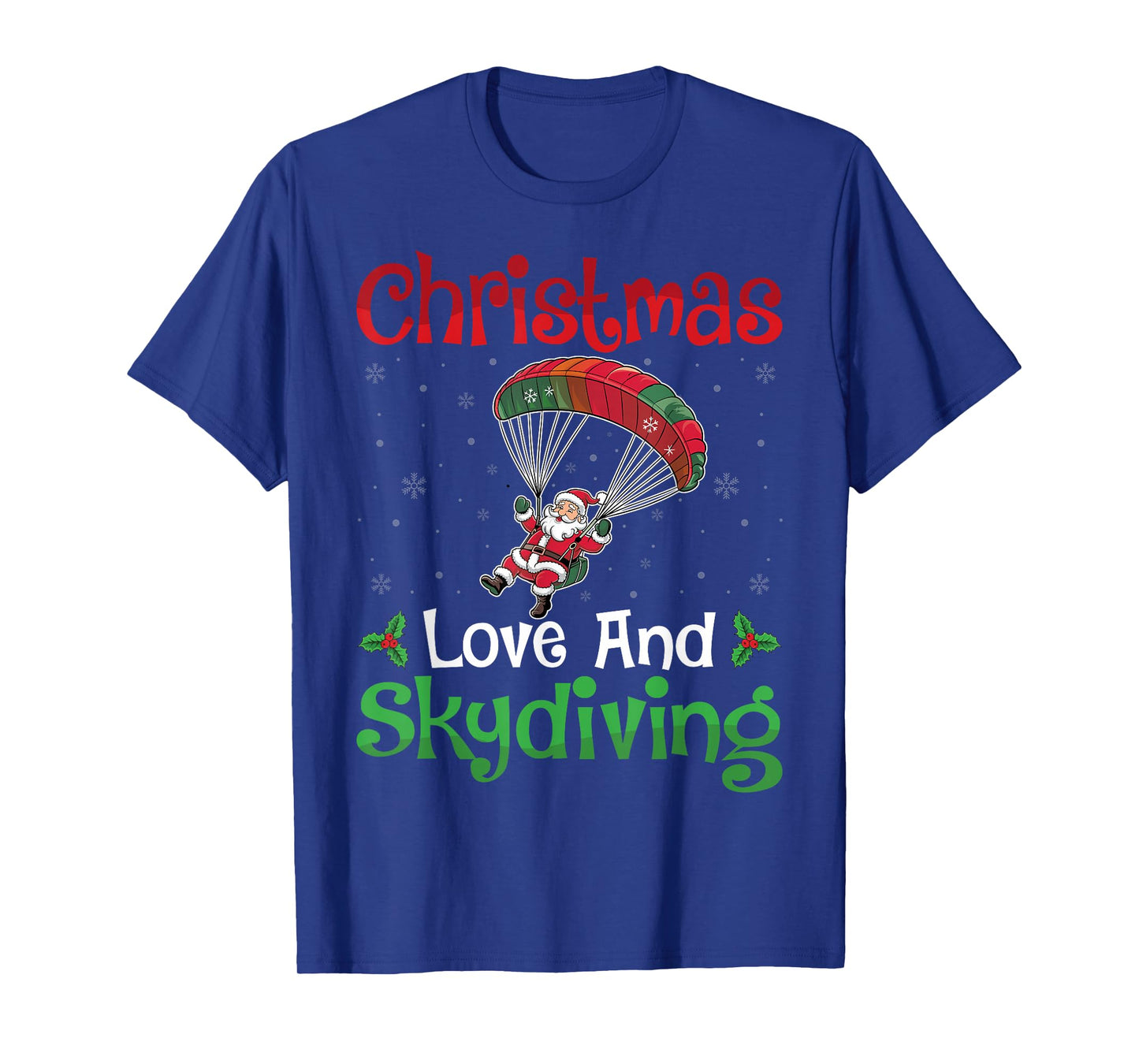 Christmas Love and Skydiving Xmas Day Men Women Skydiver T-Shirt