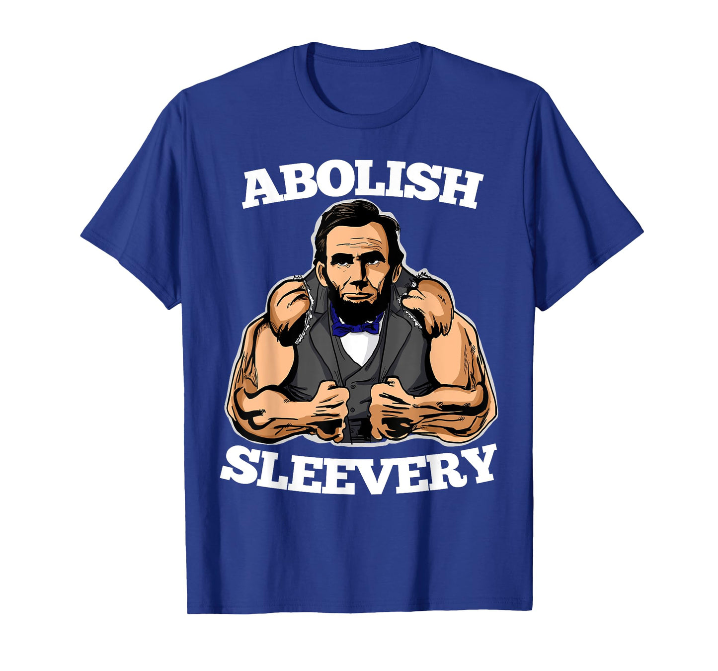 Abolish Sleevery funny Abraham Lincoln shirt T-Shirt