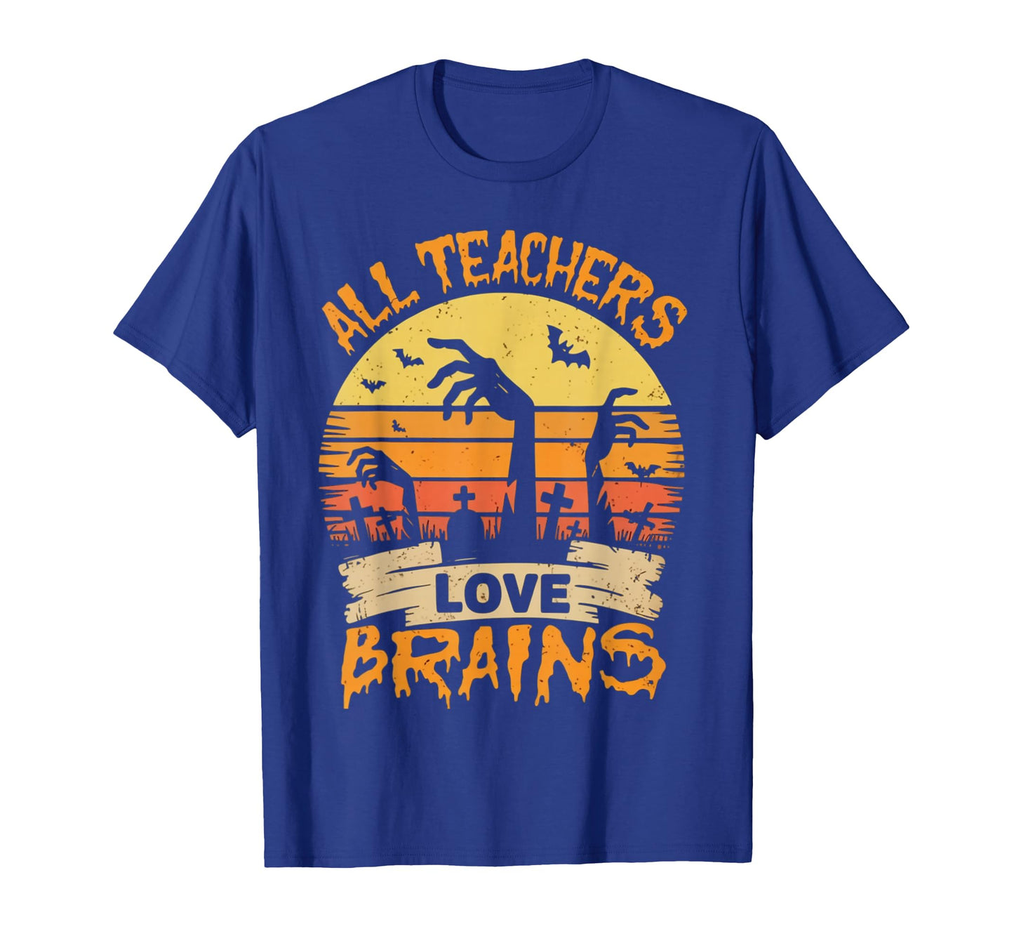All Teachers Love Brains Funny Halloween Teacher Gifts Funny T-Shirt