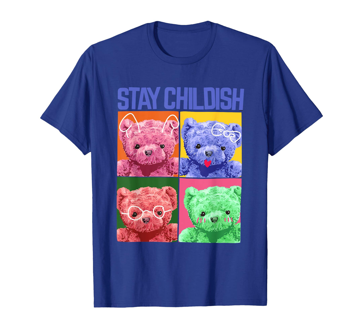 Stay Childish Tee Shirts, Funny Boys Girls Teddy Bear Style T-Shirt