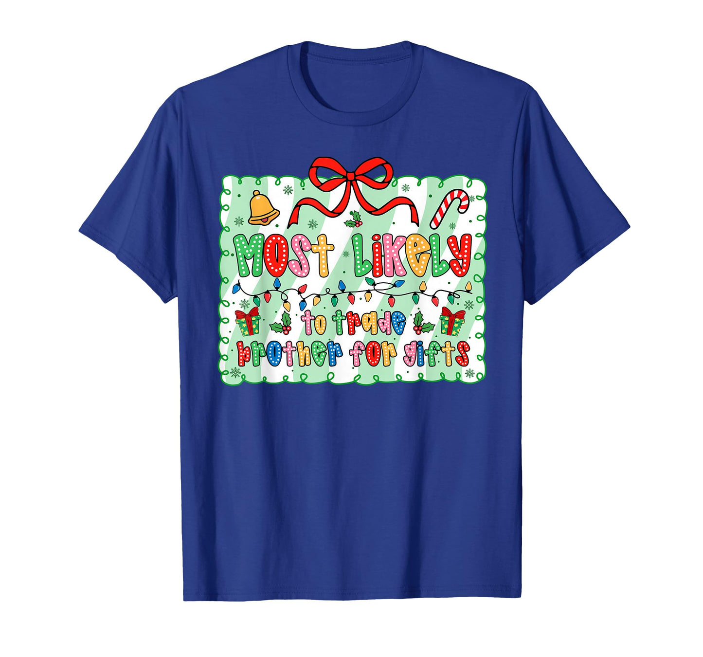 Most Likely to Trade Brother Coquette Bow Xmas T-Shirt