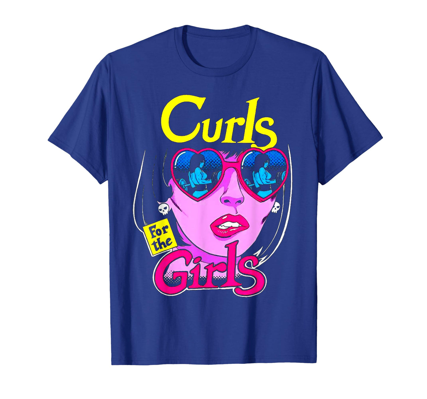 Funny Curls For Girls Gym Weightlifting Bodybuilding Fitness T-Shirt