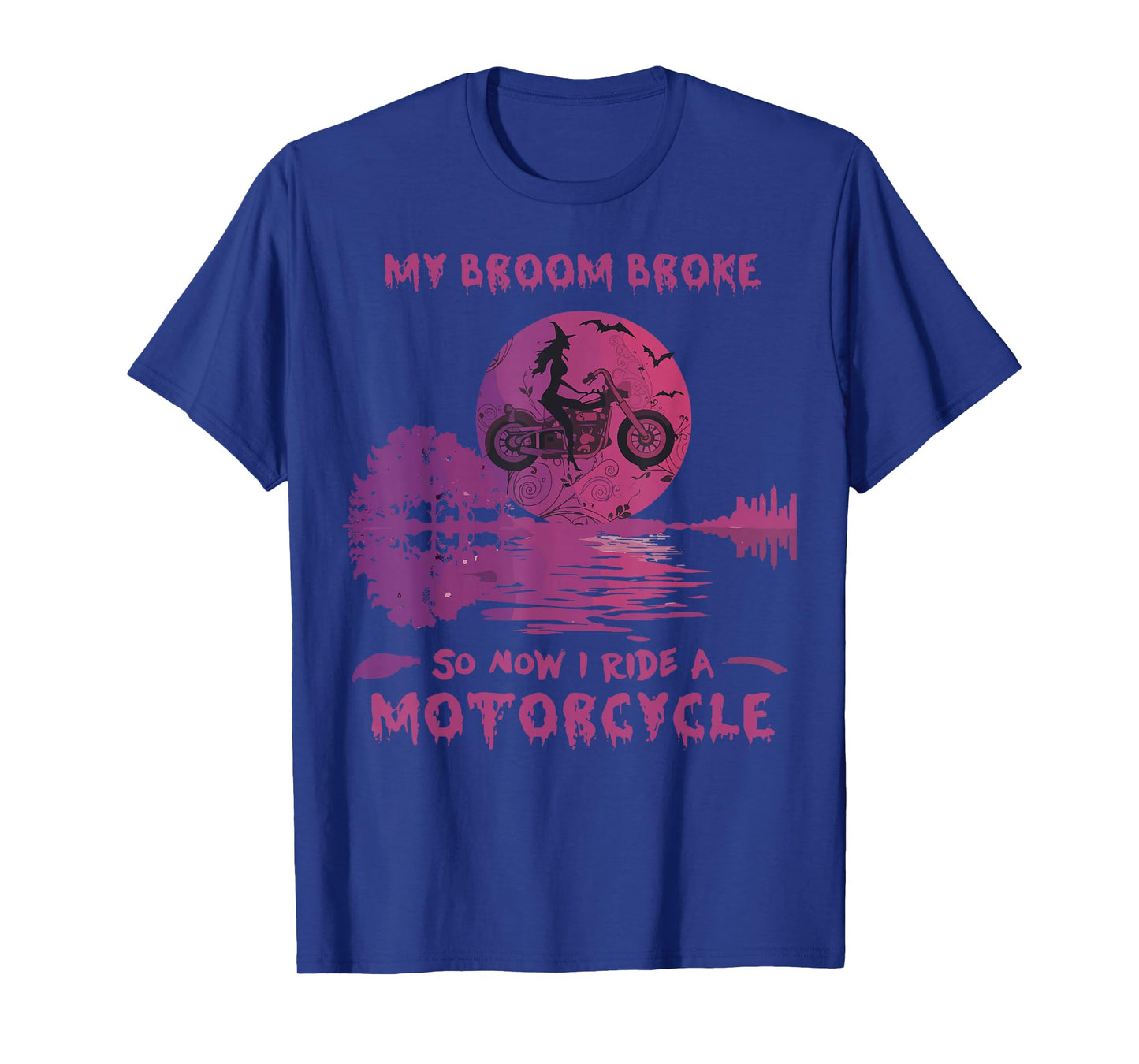 Funny Halloween Witch My Broom Broke Now I Ride Motorcycle T-Shirt